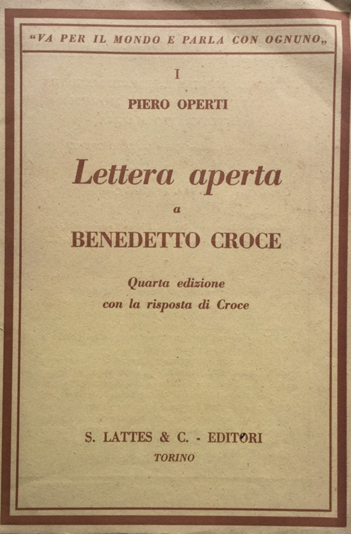 Lettera aperta a Benedetto Croce. 4ª ediz. con la risposta …