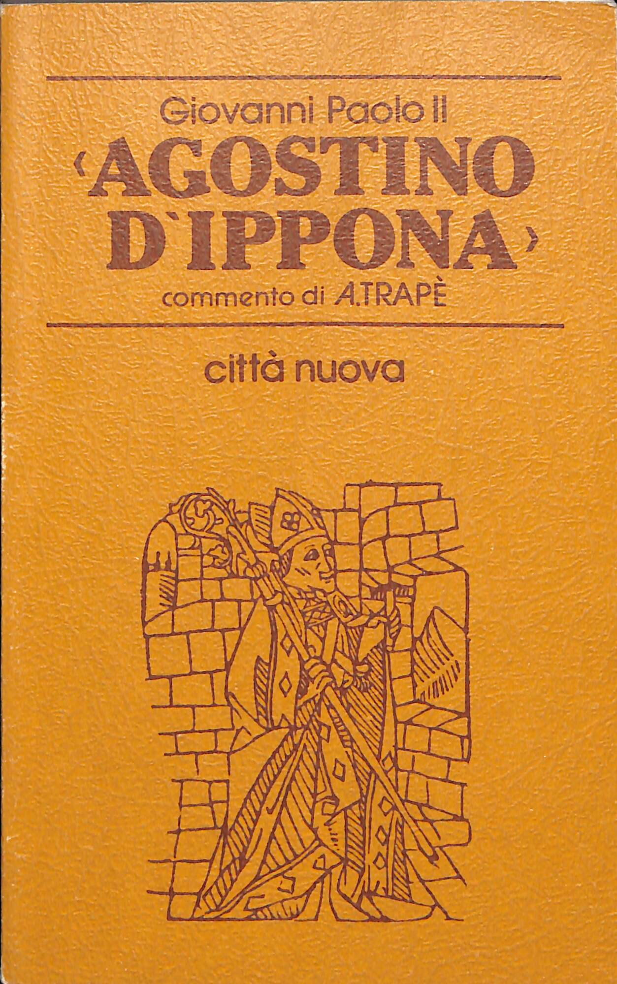 Lettera apostolica Agostino d'Ippona nel XVI. Centenario della conversione di …