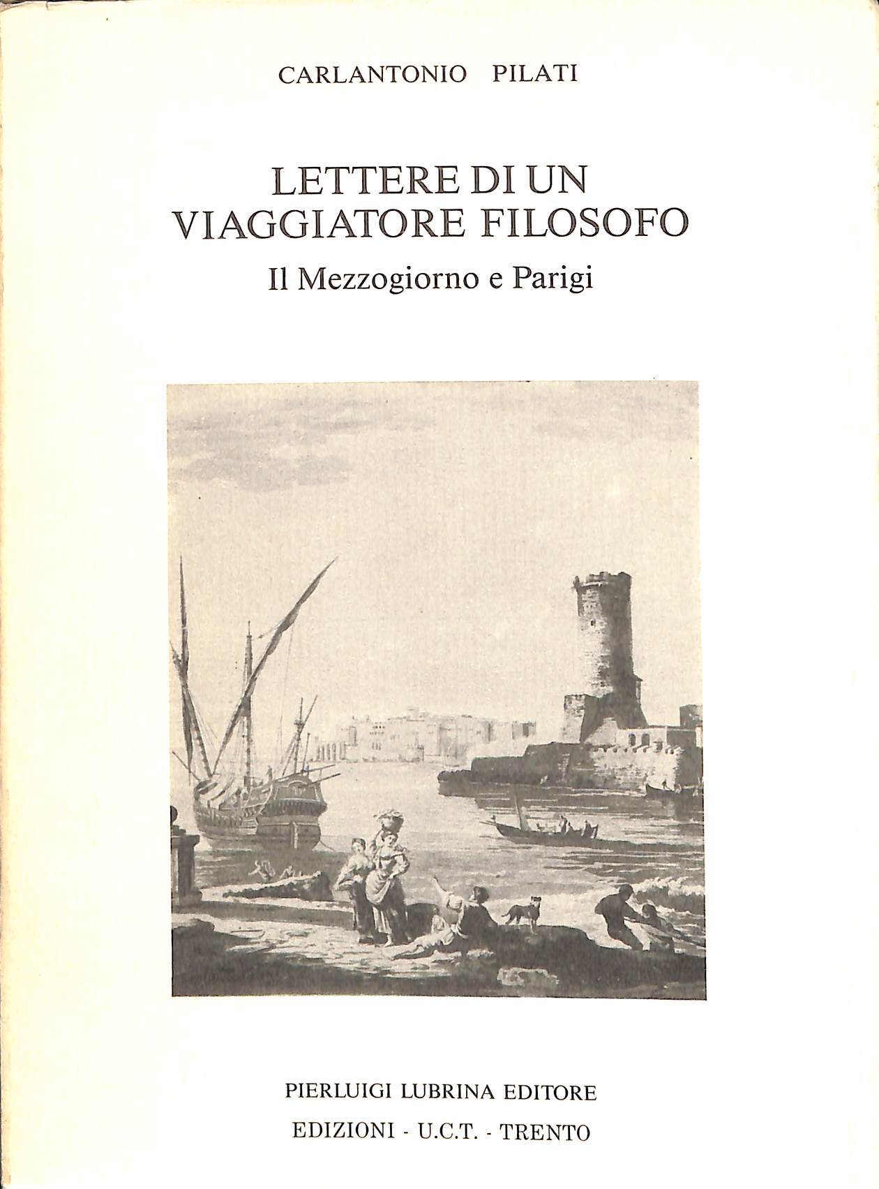 Lettere di un viaggiatore filosofo : il mezzogiorno e Parigi …