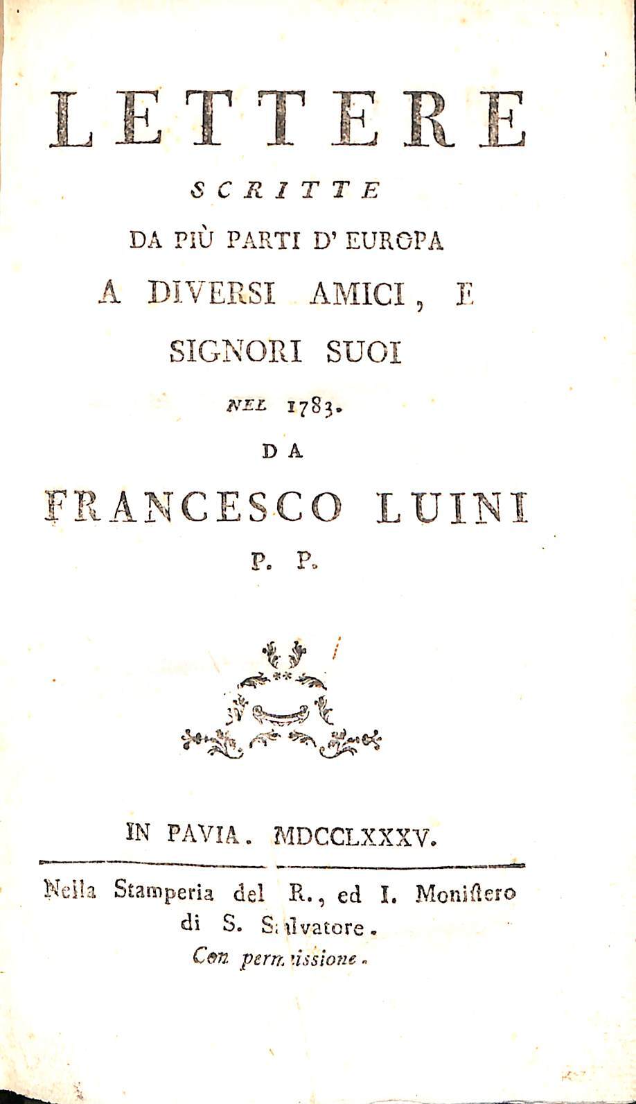 Lettere scritte da più parti d'Europa a diversi amici, e …