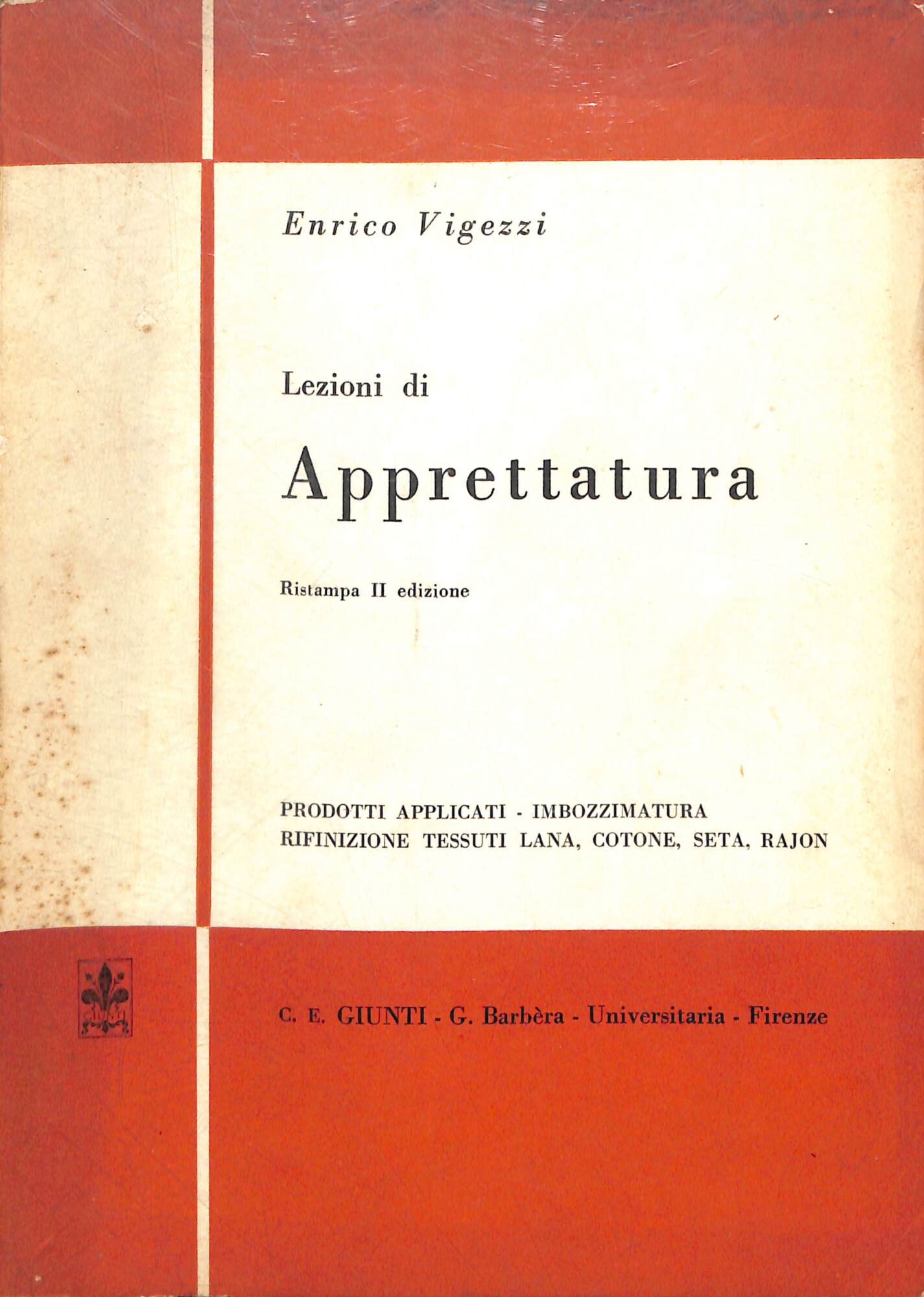 Lezioni di apprettatura : prodotti applicati, imbozzimatura, rifinizione tessuti lana, …