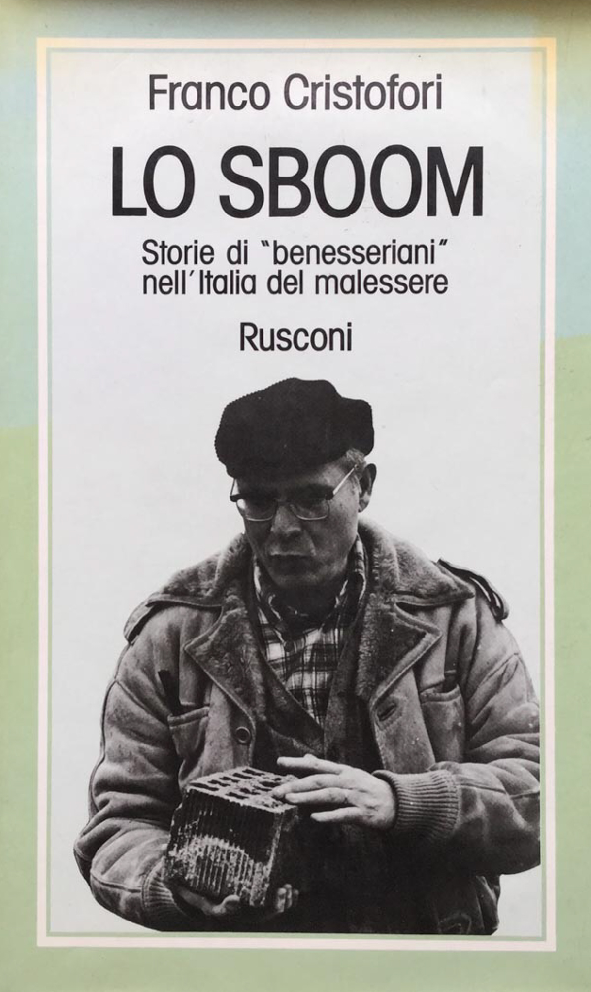 Lo sboom. Storie di ''benesseriani'' nell'Italia del malessere.