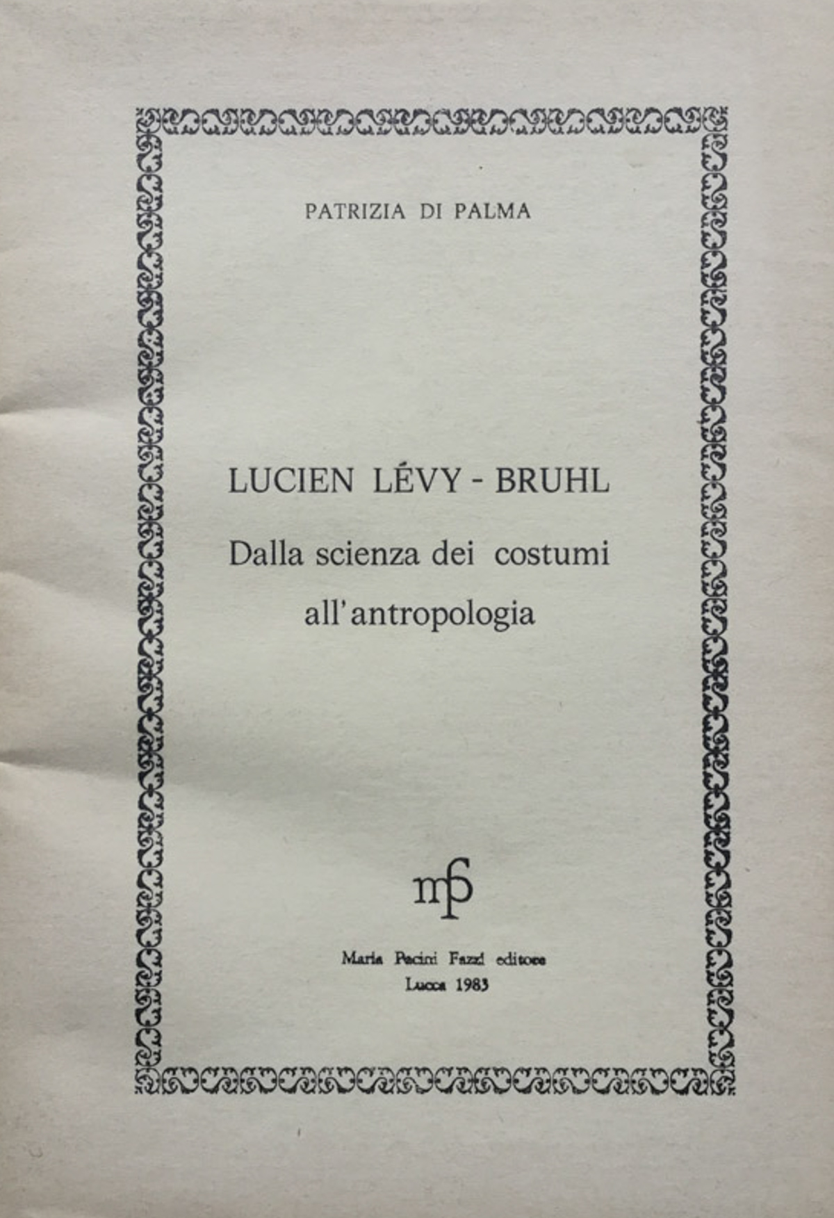 Lucien Levy - Bruhl. Dalla scienza dei costumi all'antropologia