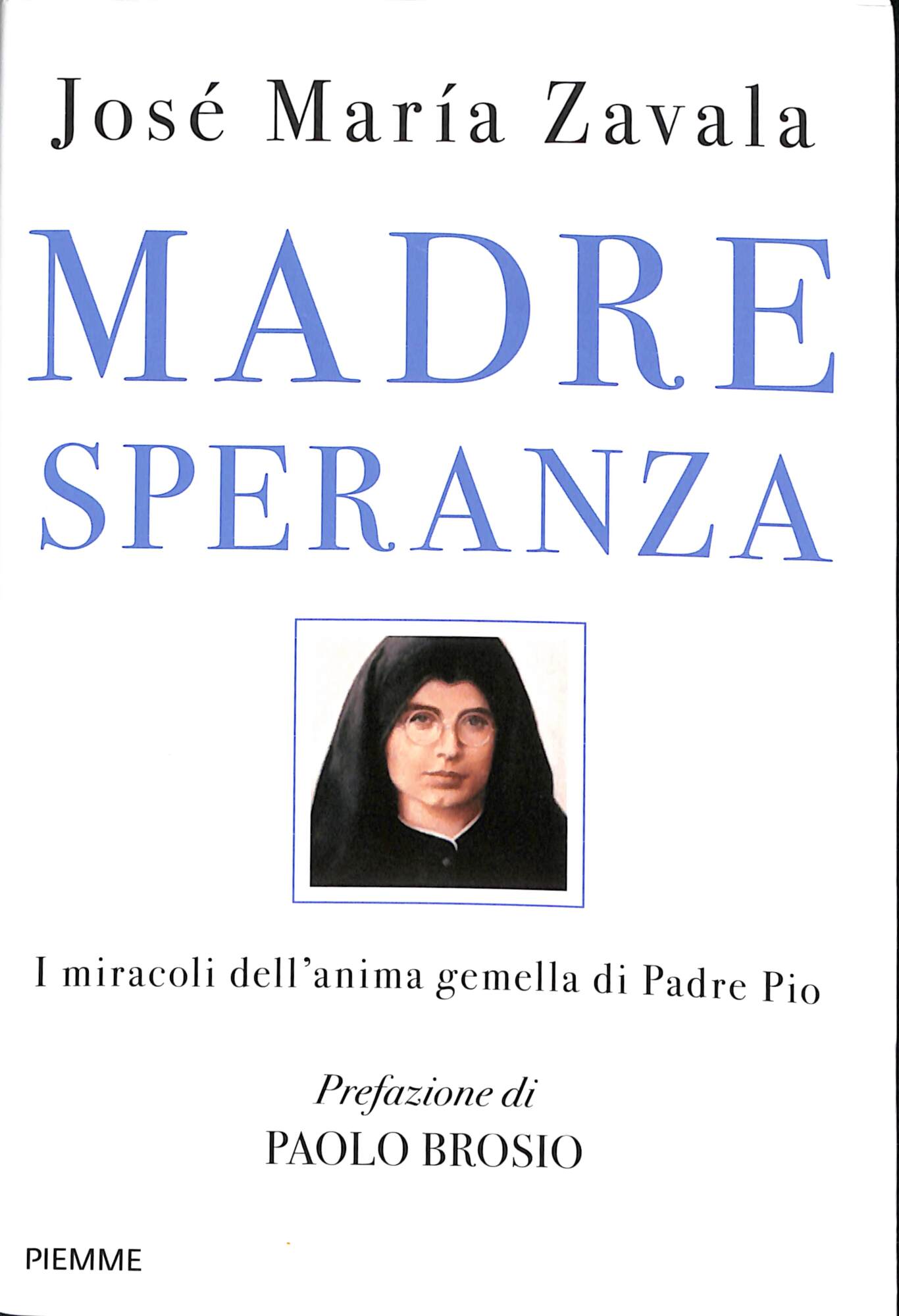 Madre Speranza : i miracoli dell'anima gemella di padre Pio