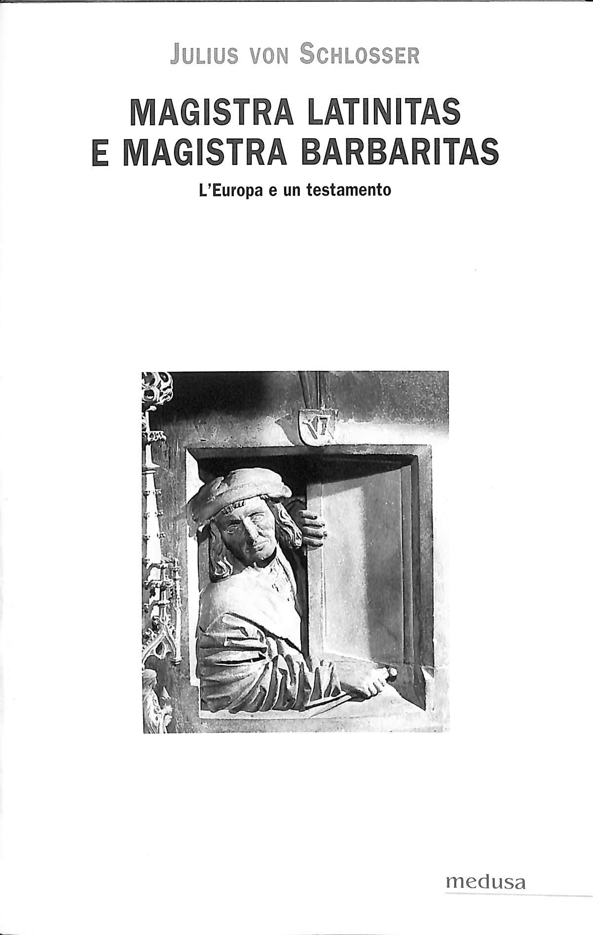 Magistra latinitas e magistra barbaritas : l'Europa e un testamento