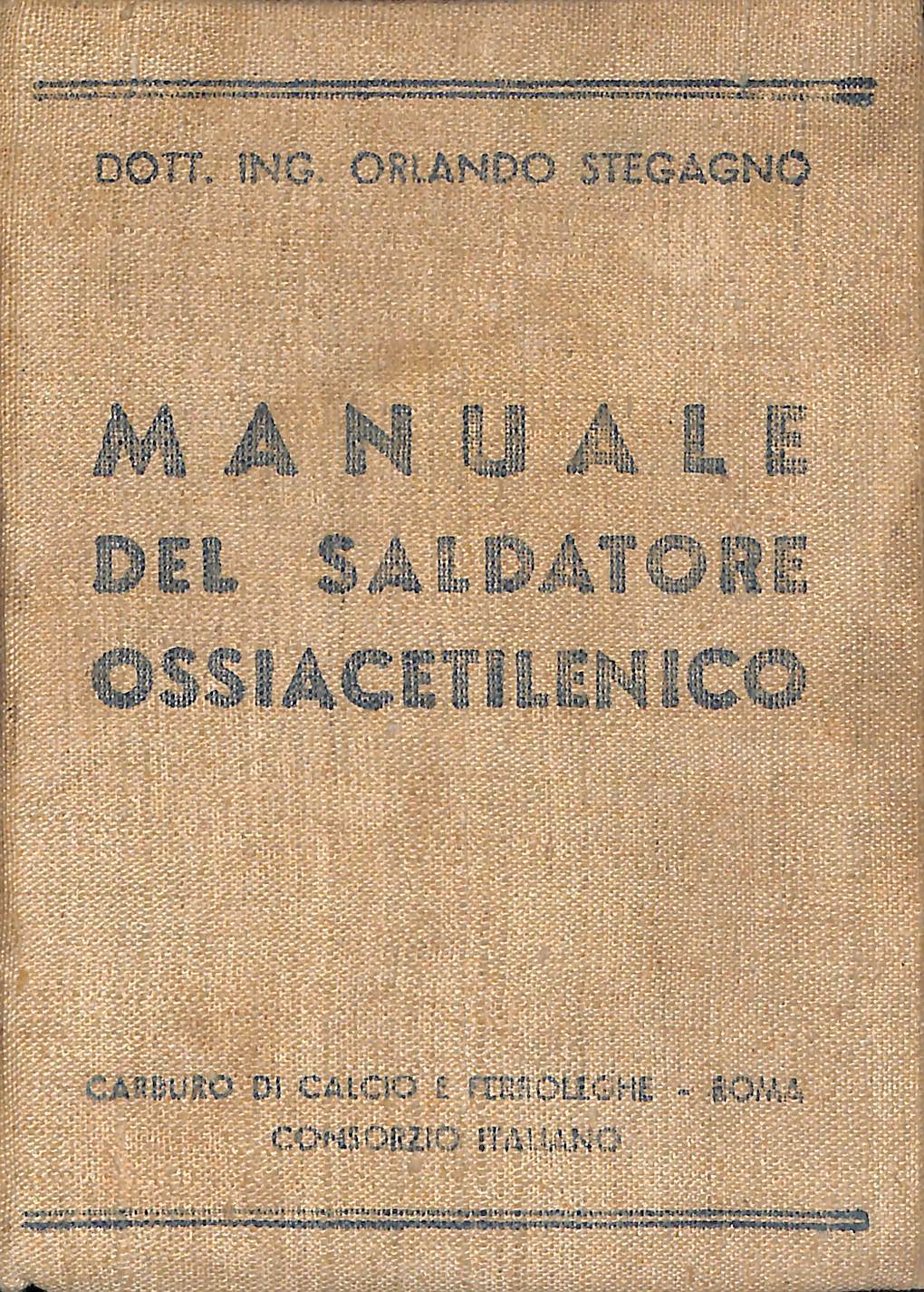 Manuale del saldatore ossiacetilenico : ad uso degli allievi dei …