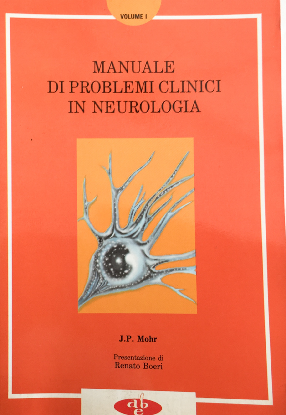 Manuale di problemi clinici in neurologia. Vol. I