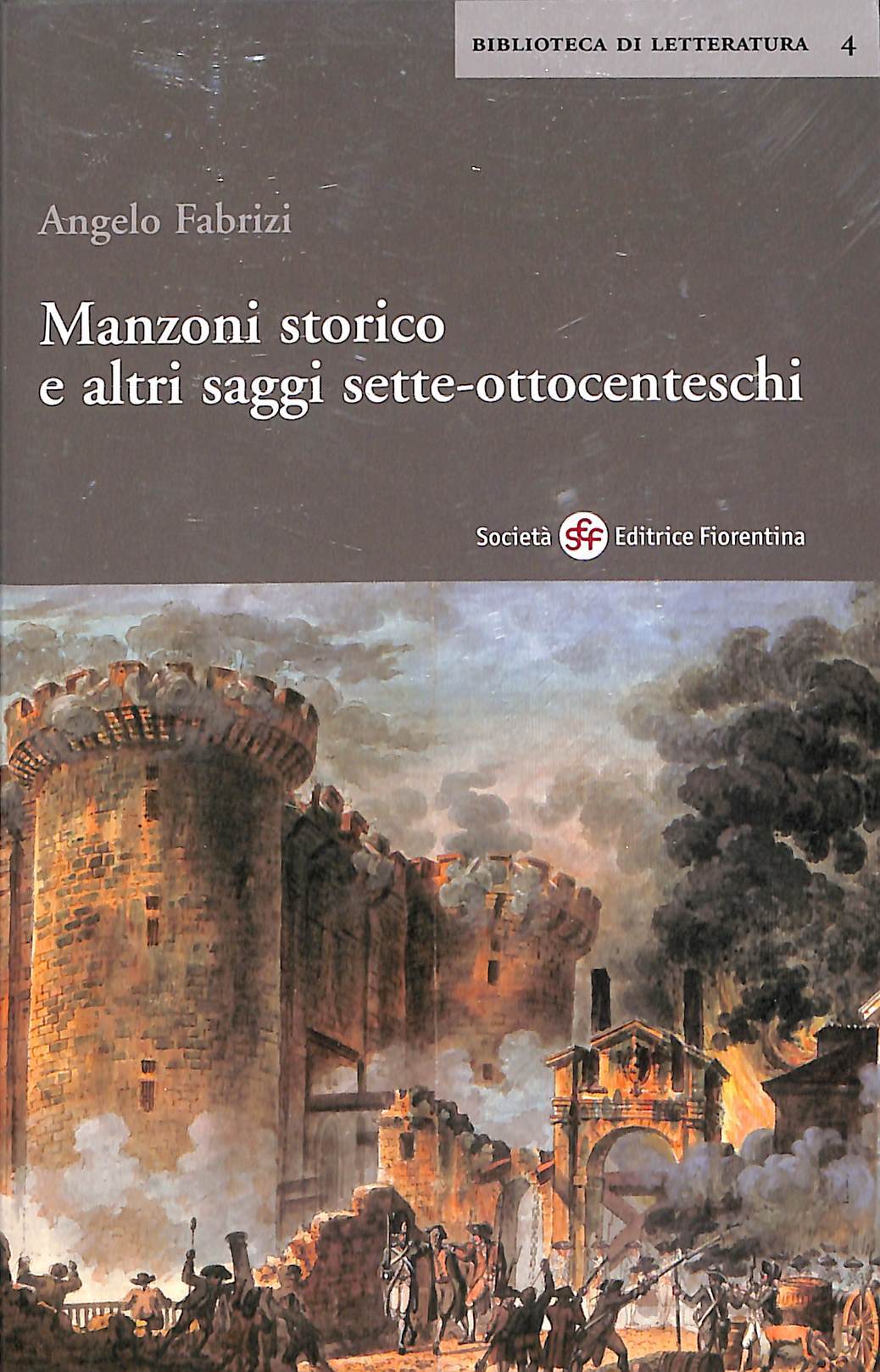 Manzoni storico e altri saggi sette-ottocenteschi