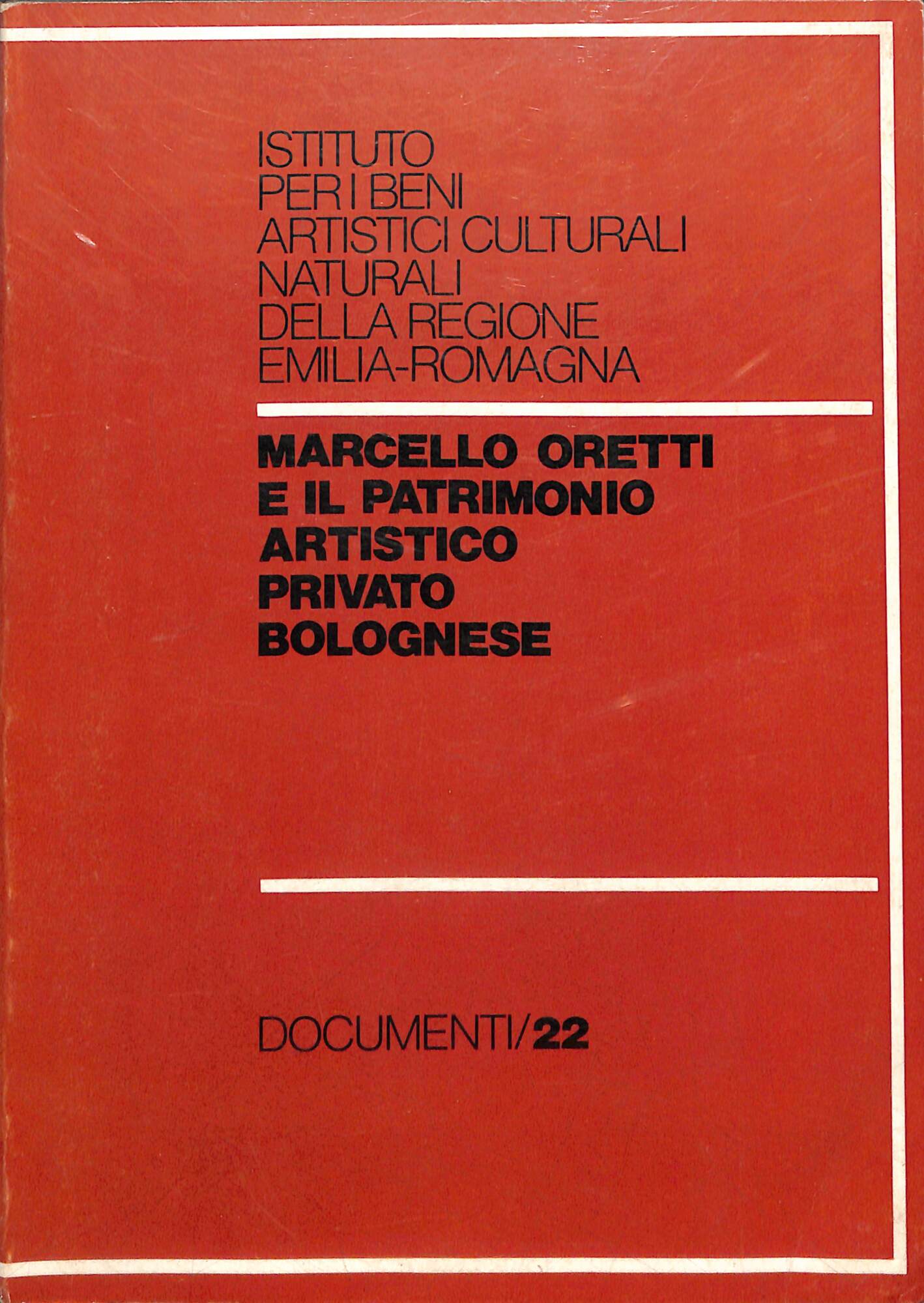 Marcello Oretti e il patrimonio artistico privato bolognese : Bologna, …