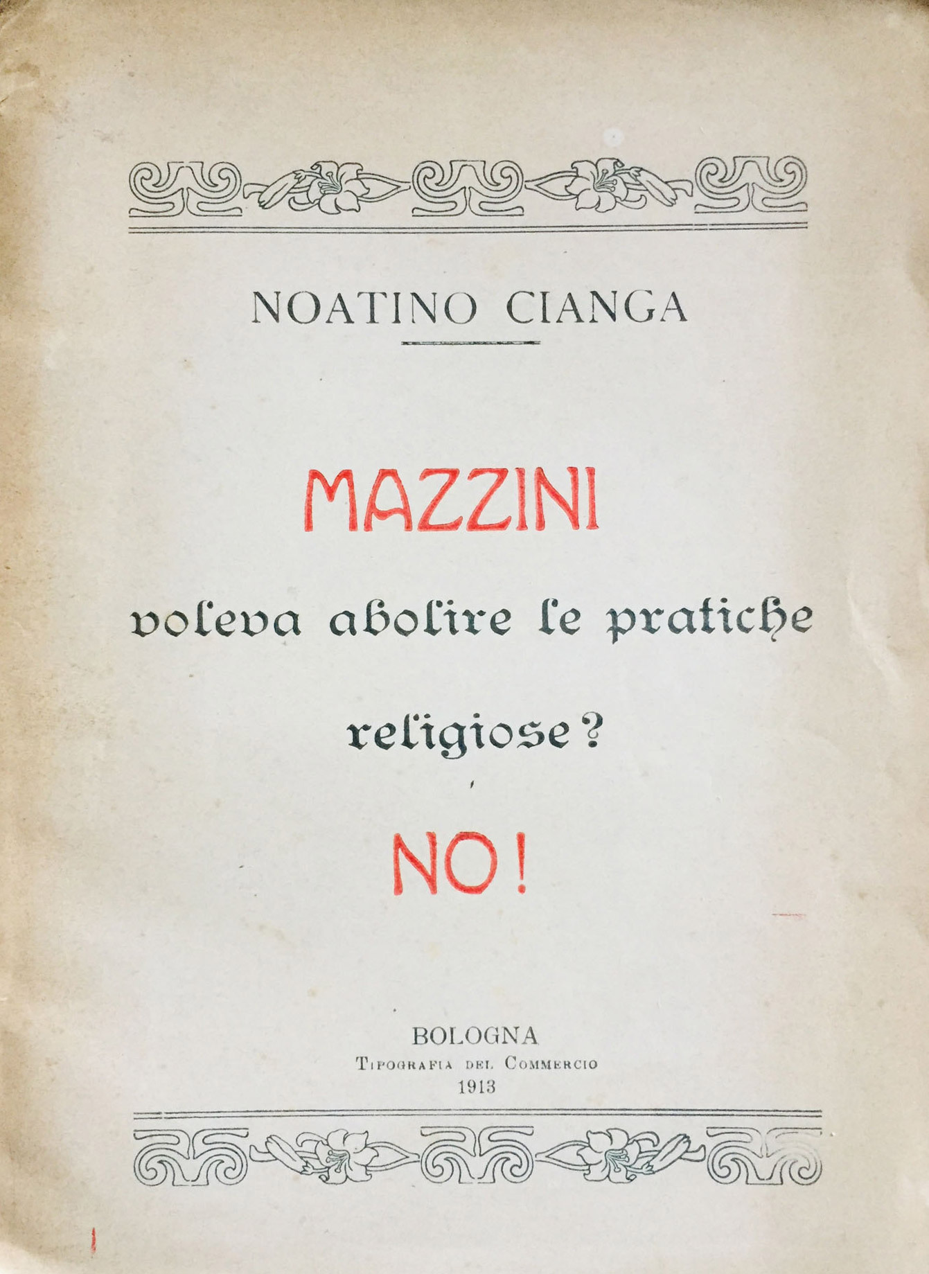 Mazzini voleva abolire le pratiche religiose? No !