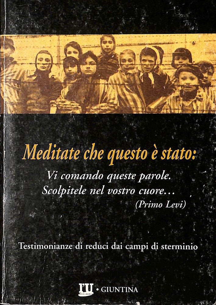 Meditate che questo è stato : testimonianze di reduci dai …
