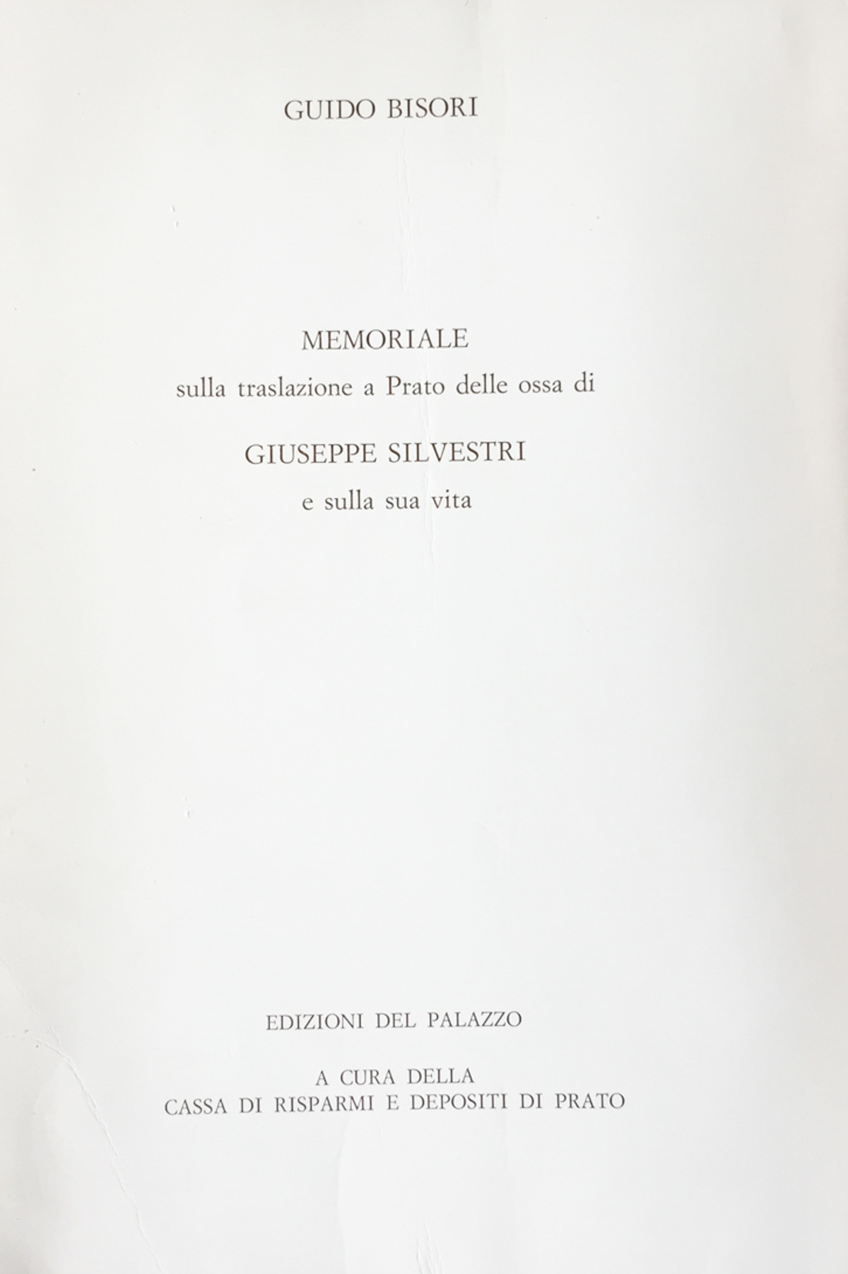 Memoriale sulla traslazione a Prato delle ossa di Giuseppe Silvestri …