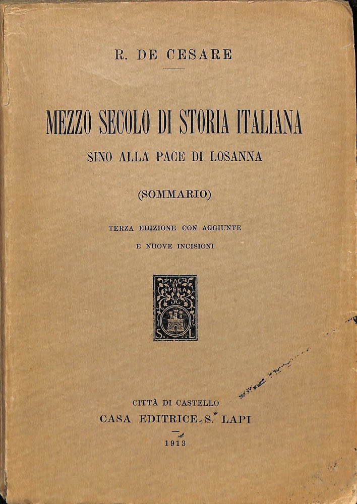 Mezzo secolo di storia italiana sino alla pace di Losanna …