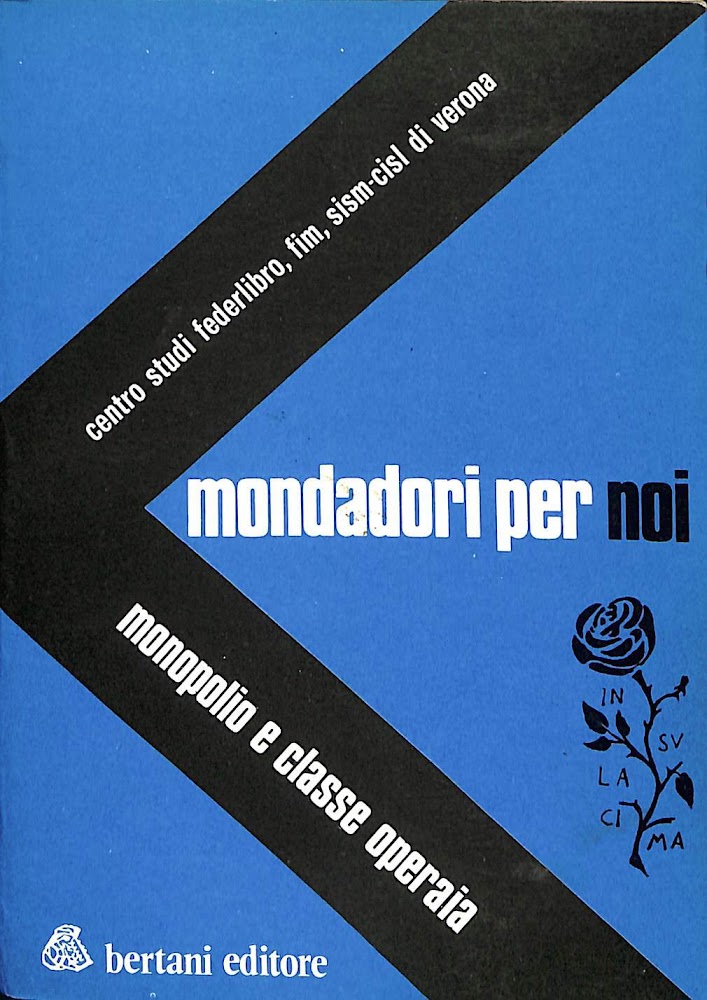 Mondadori per noi : monopolio e classe operaia