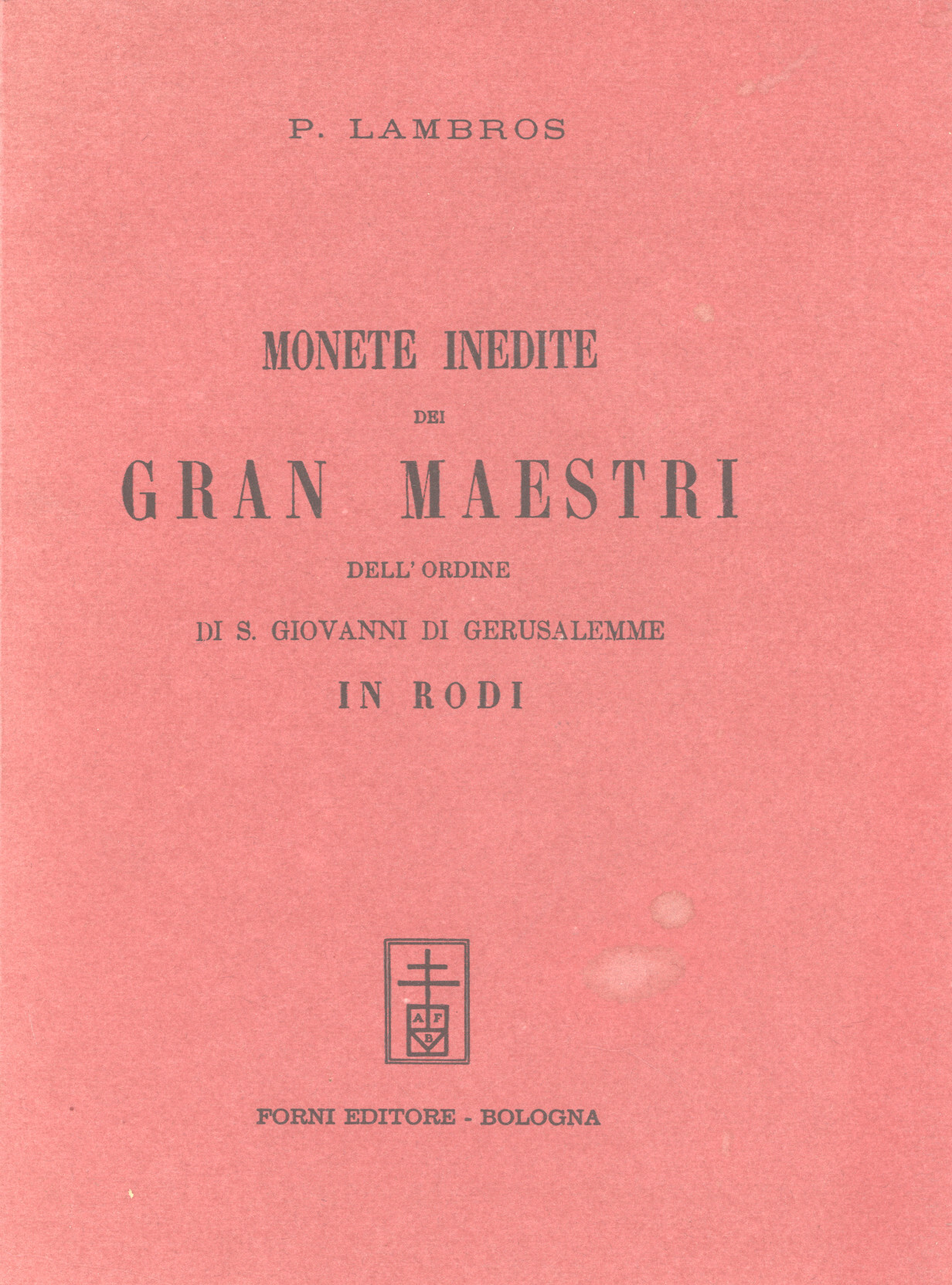 Monete inedite dei gran maestri dell'Ordine di S. Giovanni di …