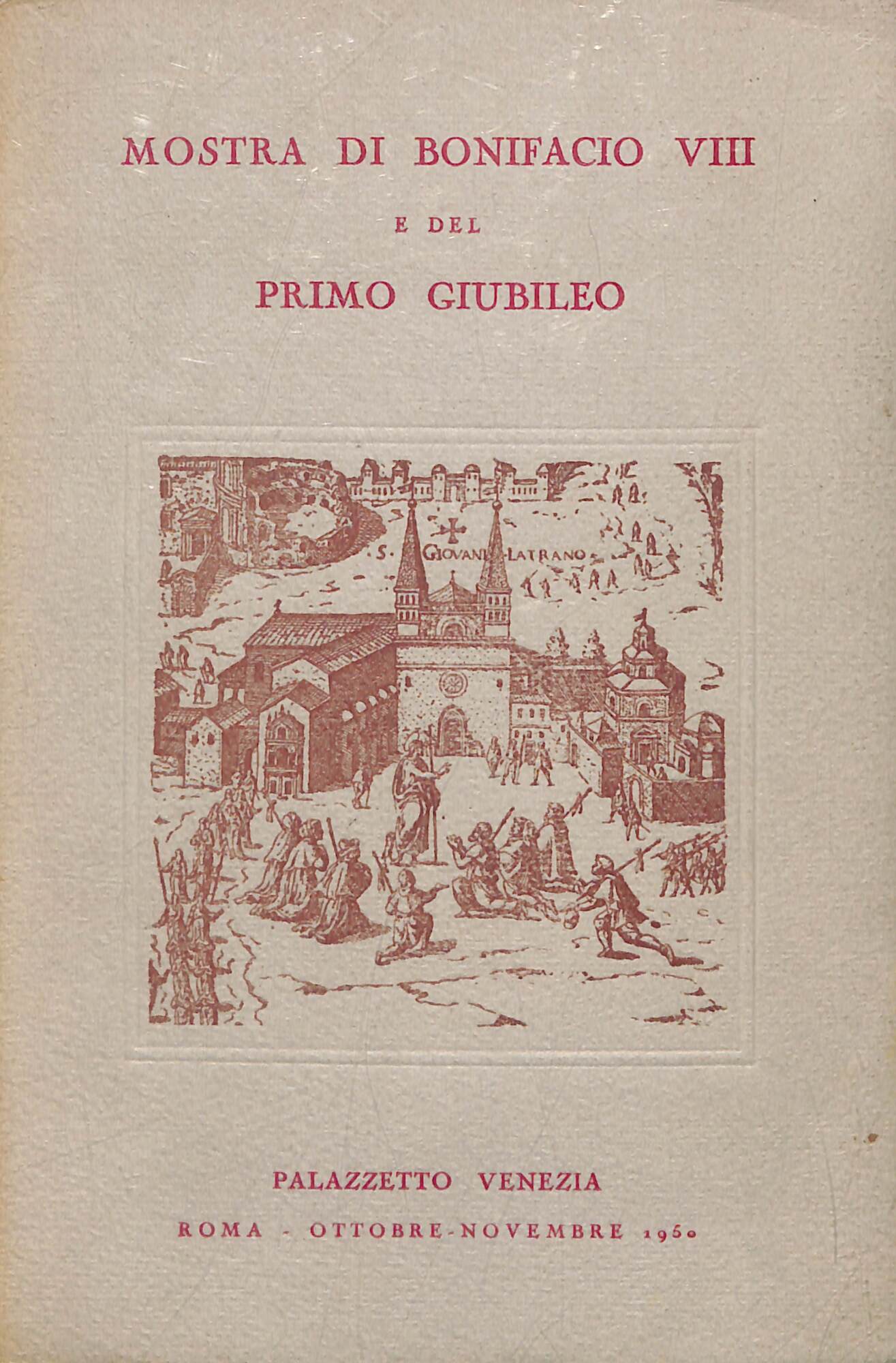 Mostra di Bonifacio VIII e del primo Giubileo : ottobre-novembre …