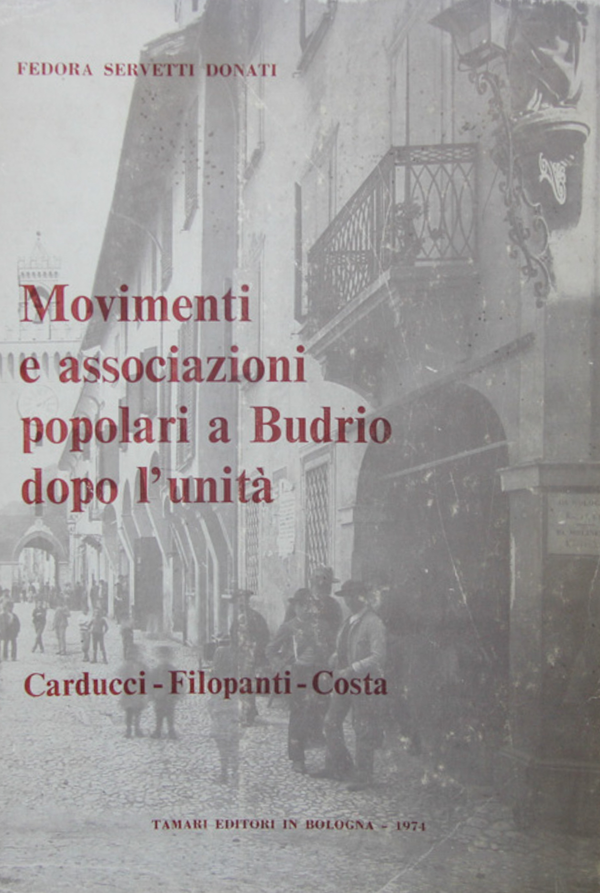 Movimenti e associazioni popolari a Budrio dopo l'unità. Carducci - …