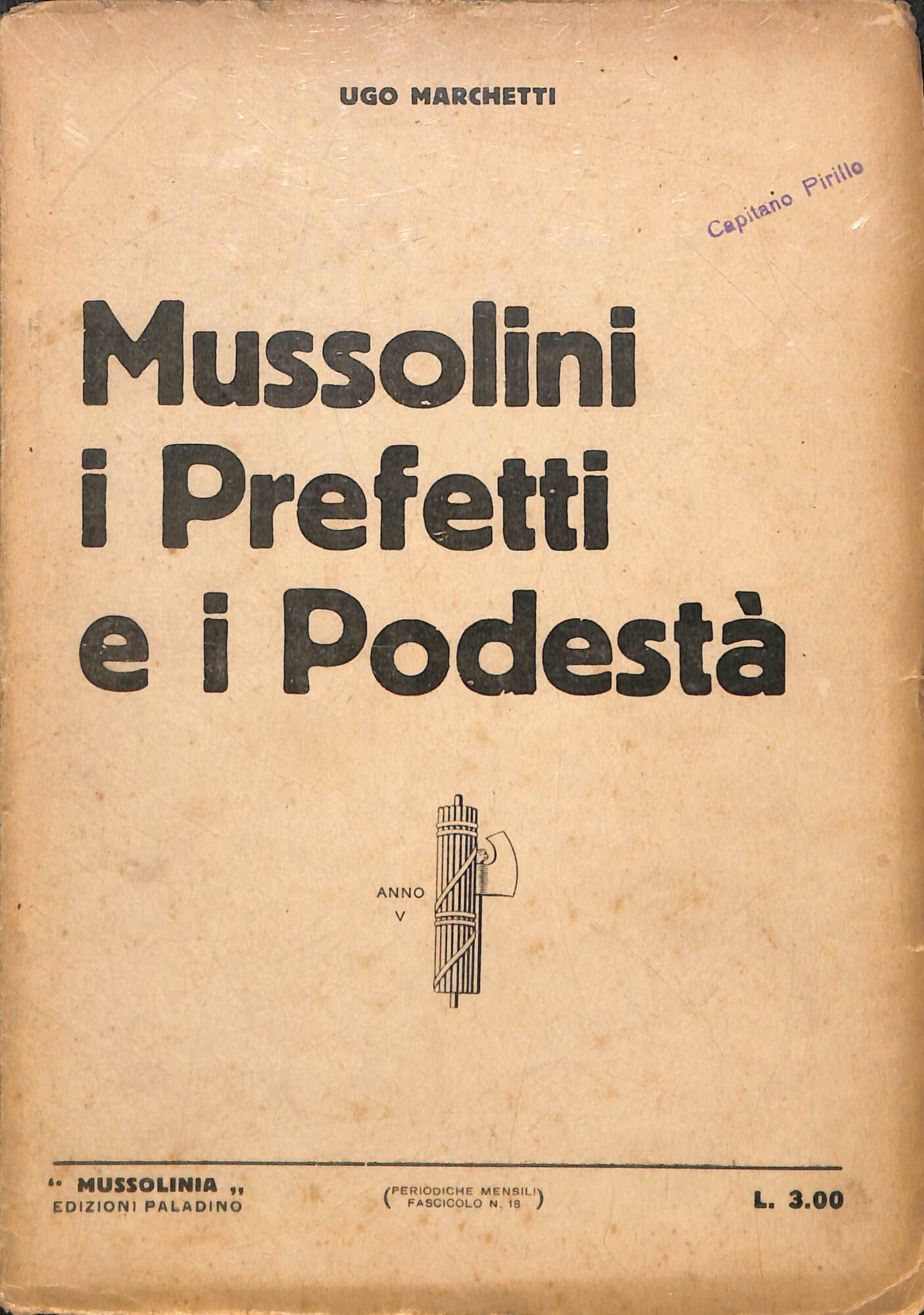 Mussolini, I prefetti e I Podestà : Lo Stile e …