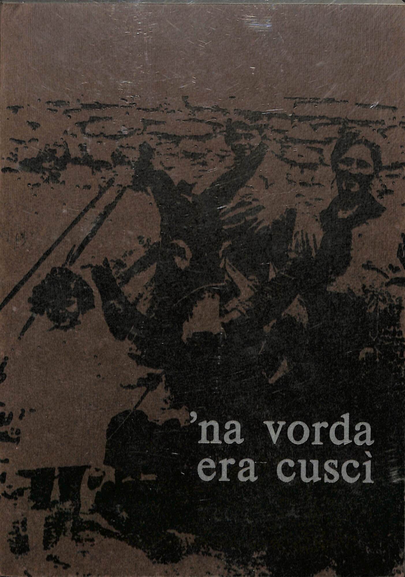 'Na vorda era cuscì : un paese si racconta...