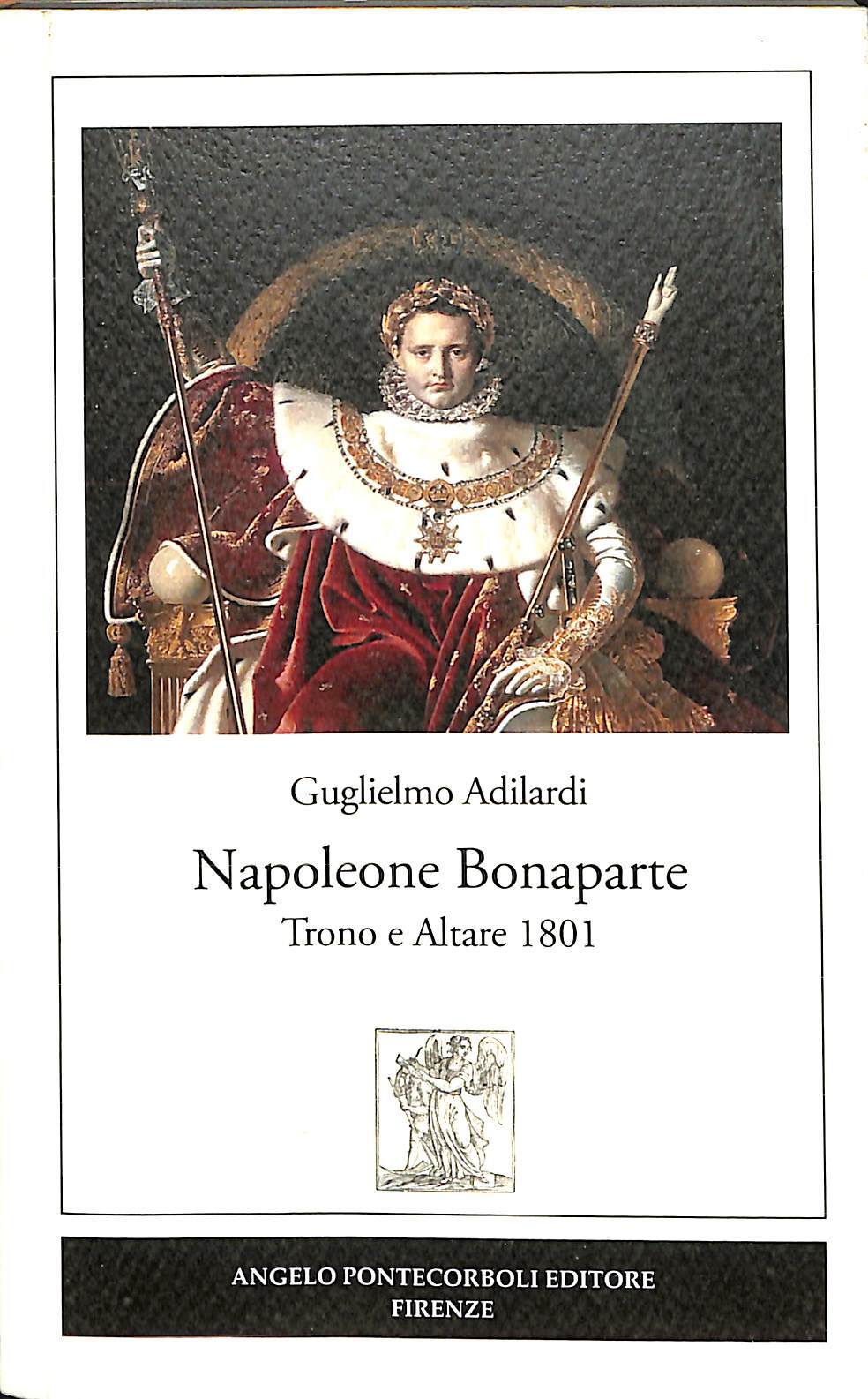 Napoleone Bonaparte : Trono e Altare 1801