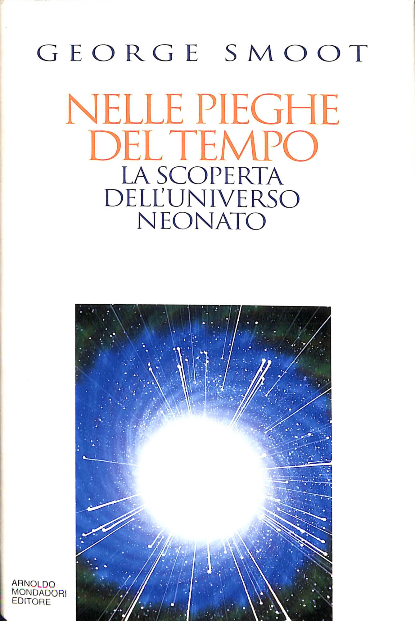 Nelle pieghe del tempo : la scoperta dell'universo neonato