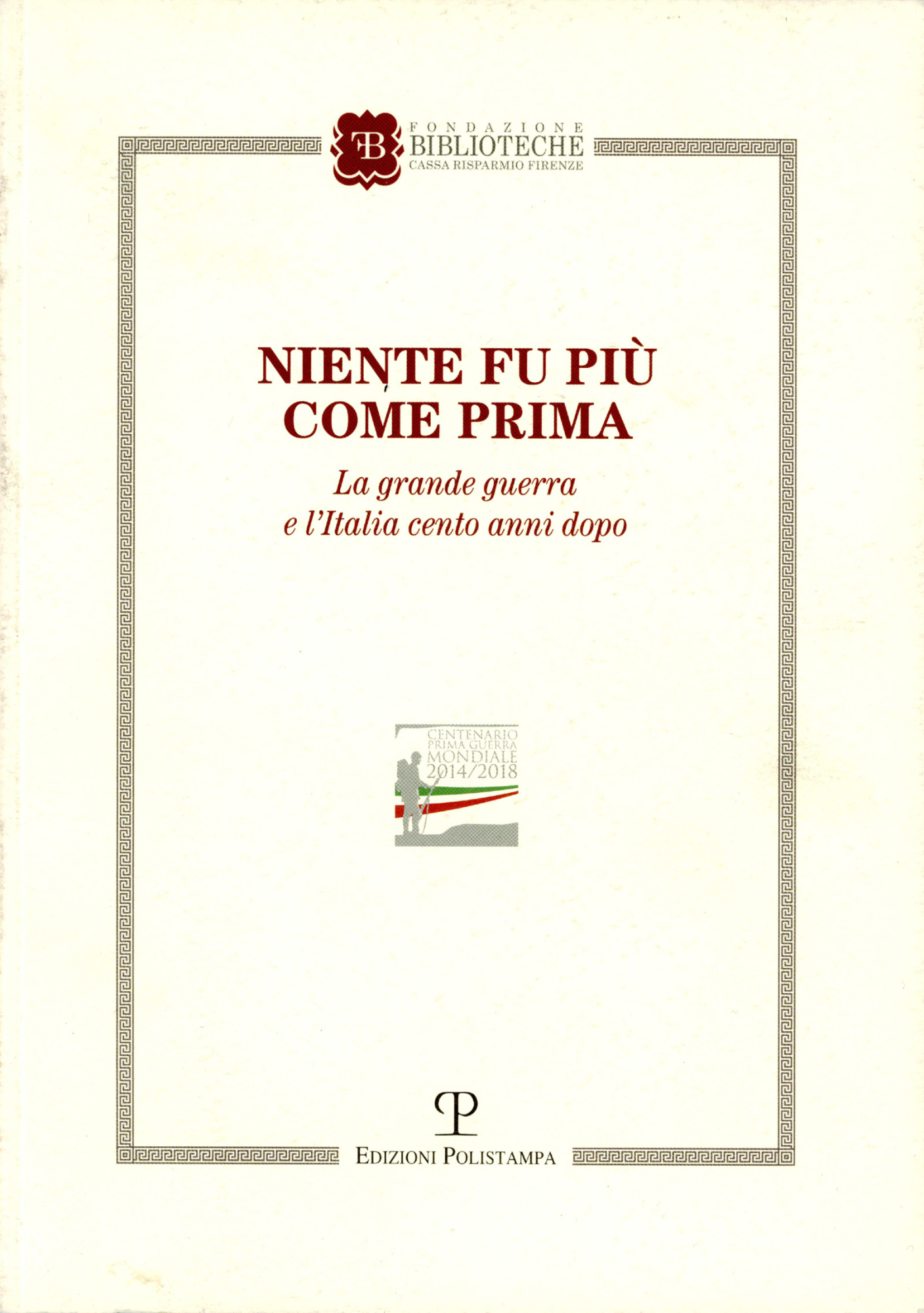 Niente fu più come prima : la grande guerra e …