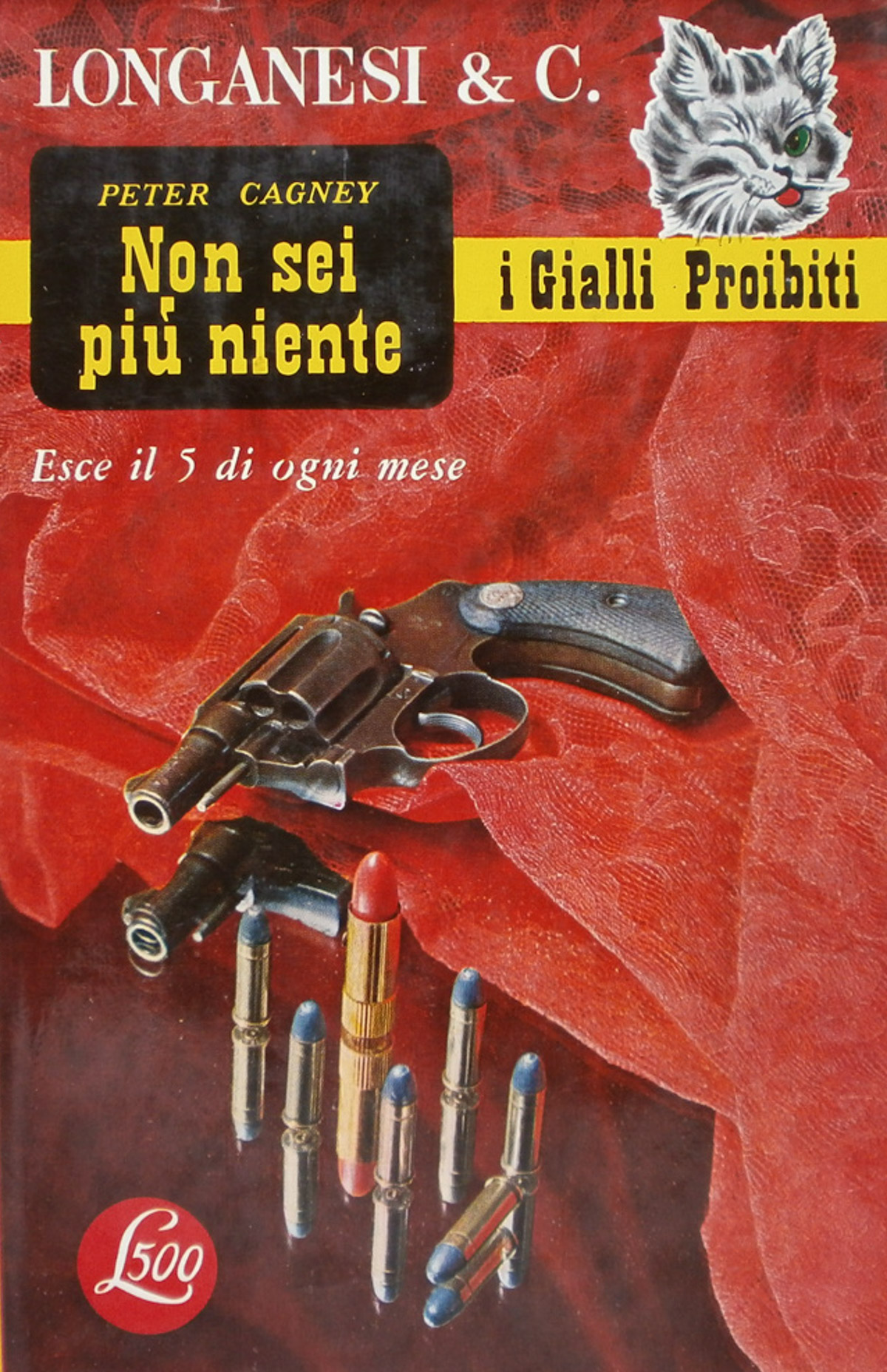 Non sei più niente. Peter Cagney. Longanesi 1960