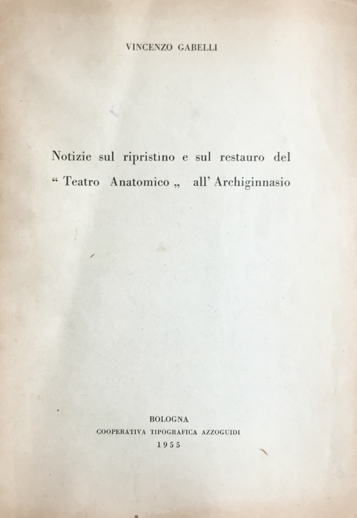 Notizie sul ripristino e sul restauro del Teatro Anatomico all'Archiginnasio …