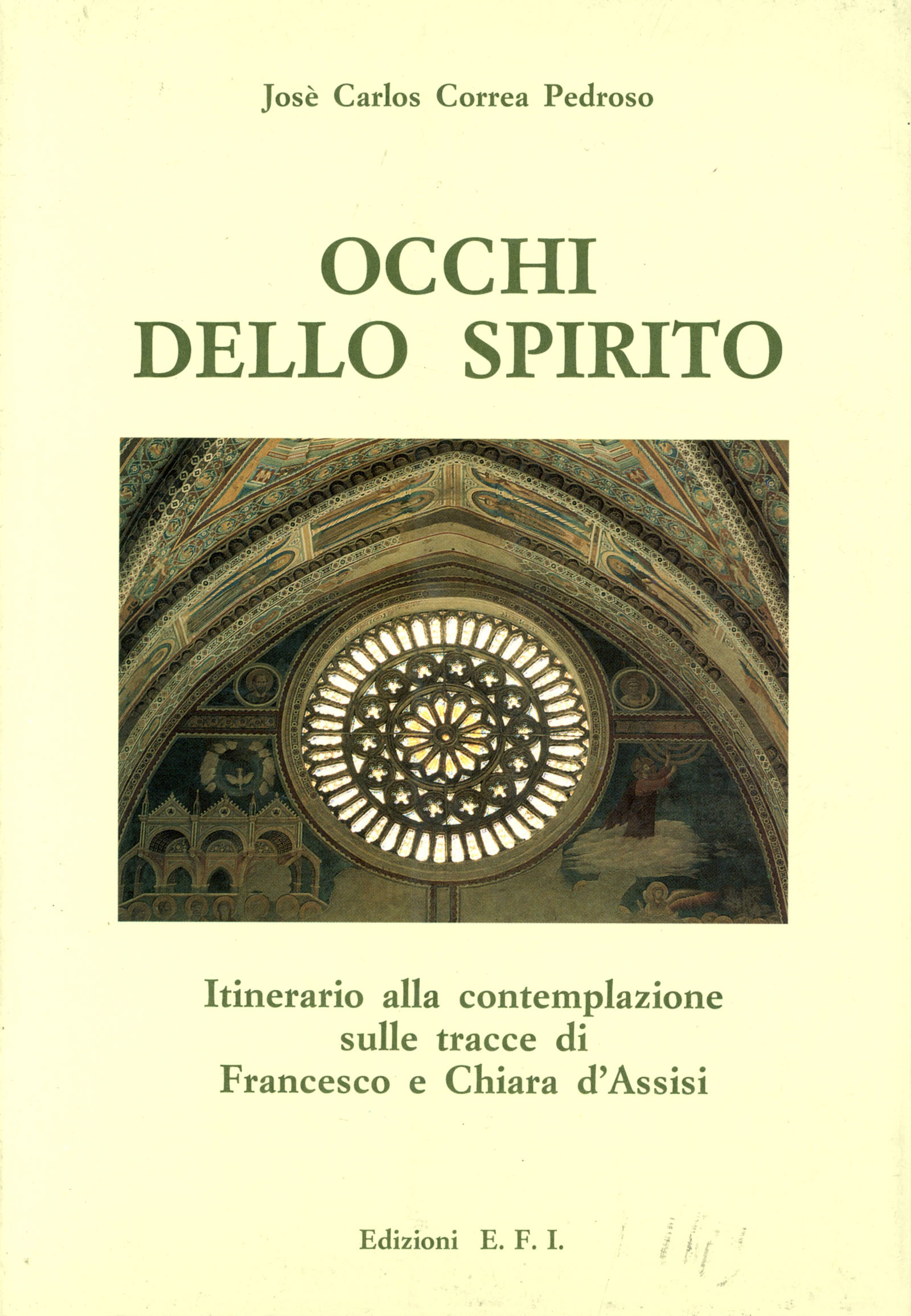 Occhi dello spirito. Itinerario sulle tracce di Francesco e Chiara …