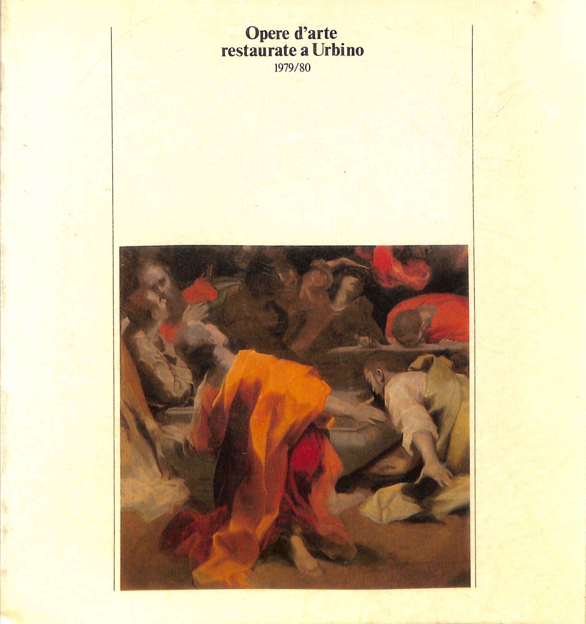 Opere d'arte restaurate a Urbino, 1979-80 : con un'appendice : …