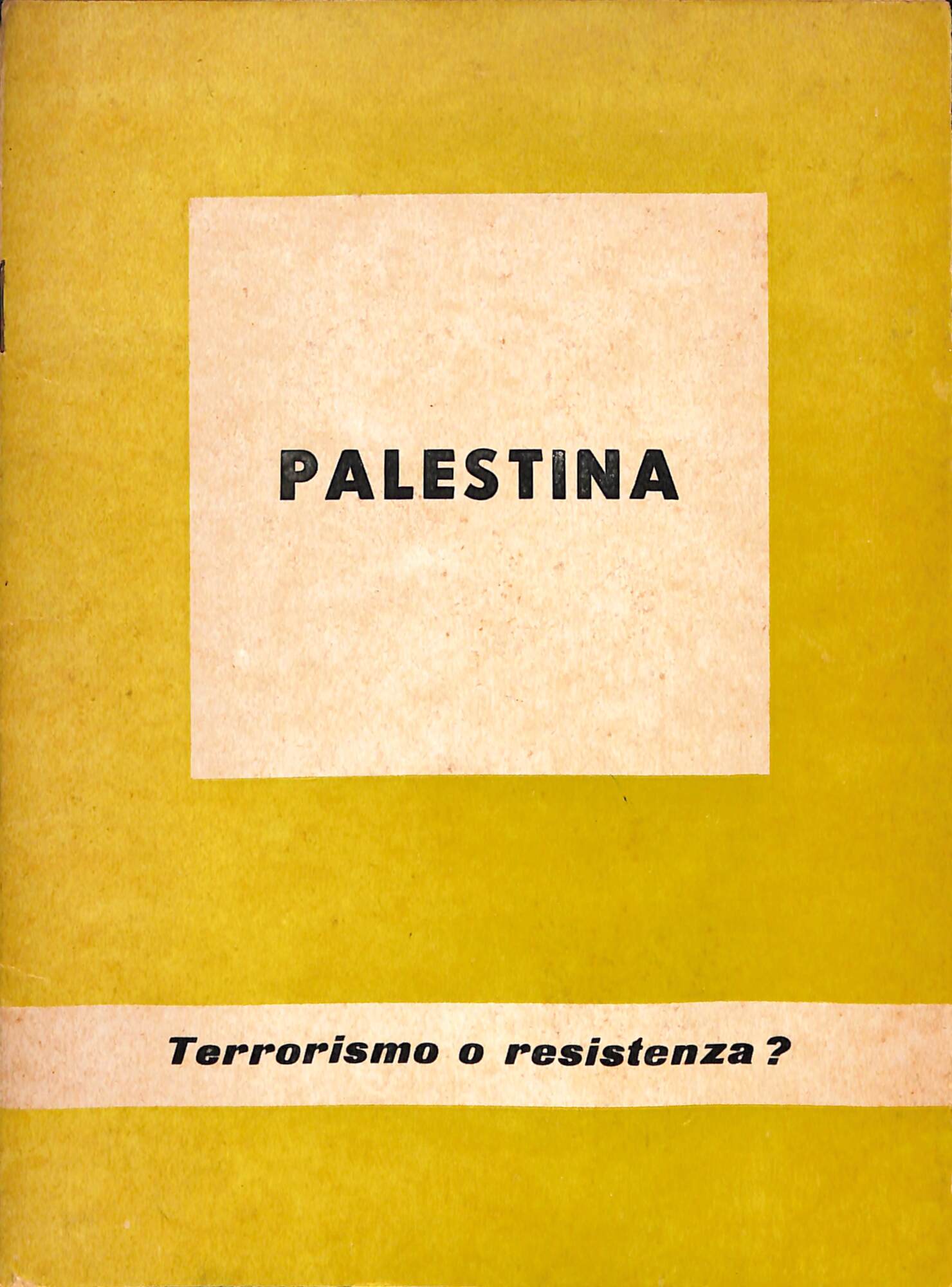 Palestina : terrorismo o resistenza?