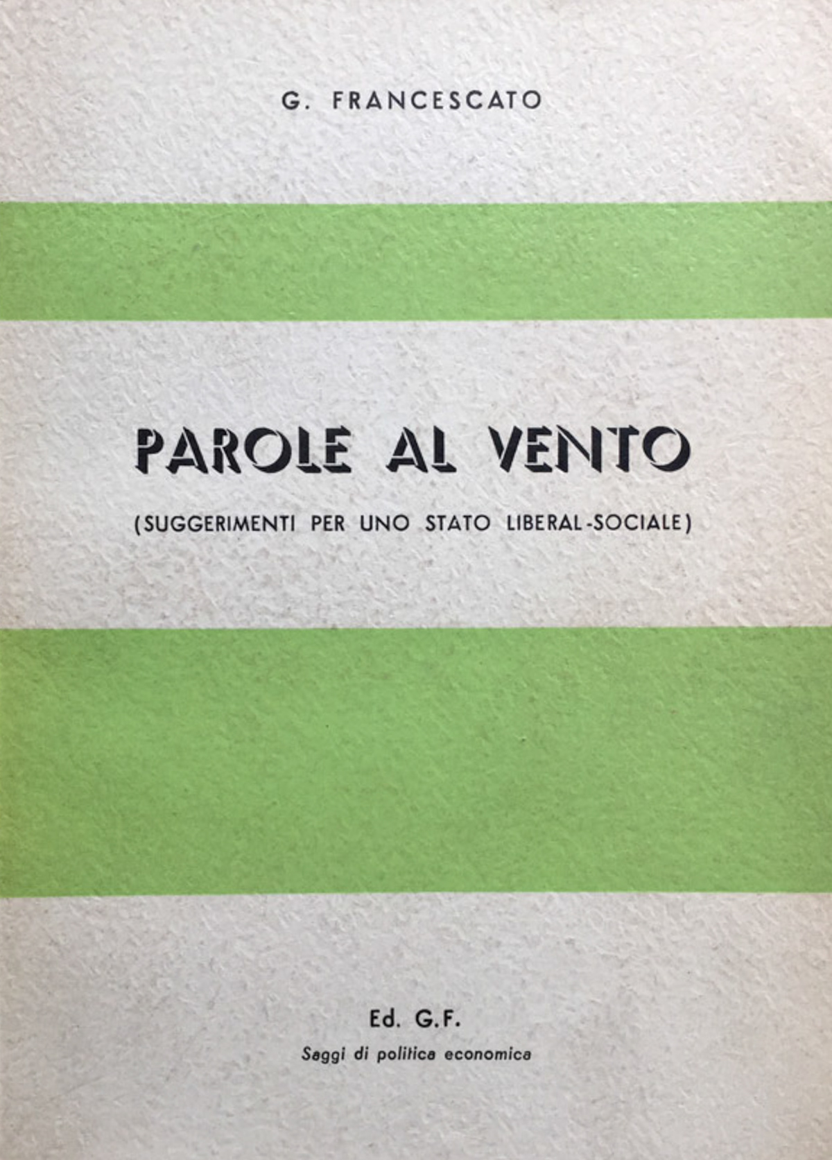 Parole al vento. Suggerimenti per uno stato liberal-sociale.