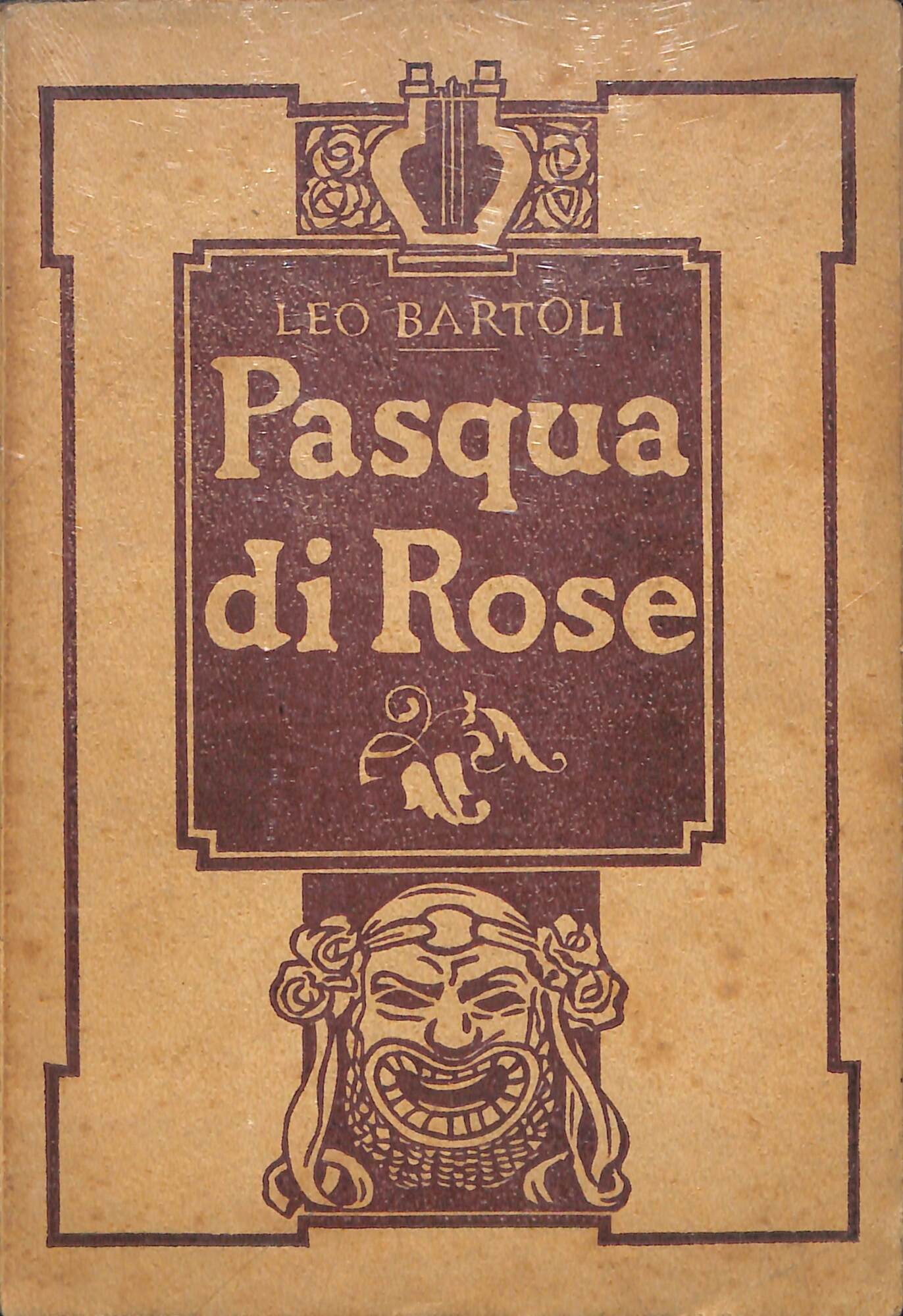 Pasqua di Rose : commedia in tre atti in vernacolo …