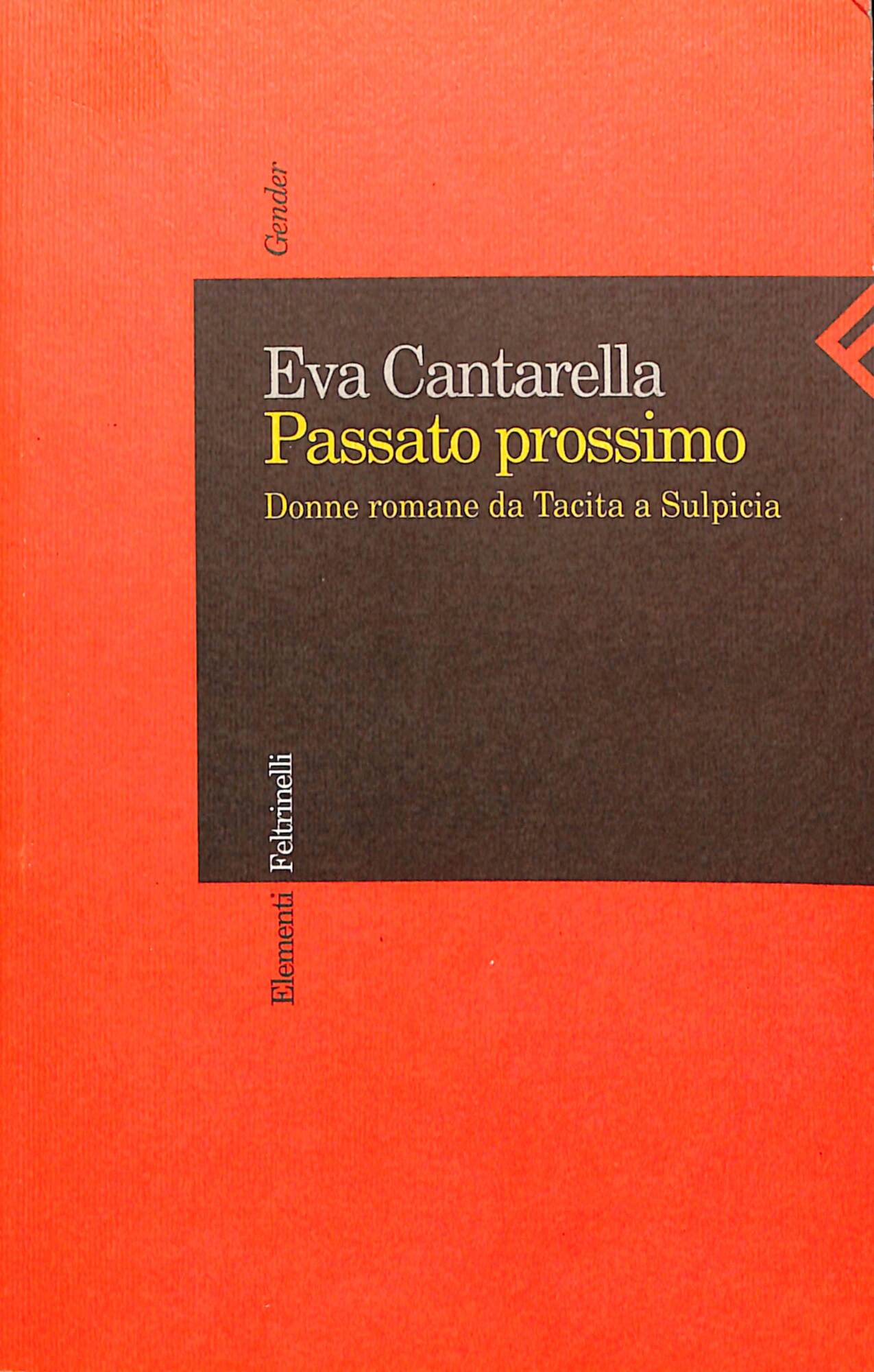 Passato prossimo. Donne romane da Tacita a Sulpicia
