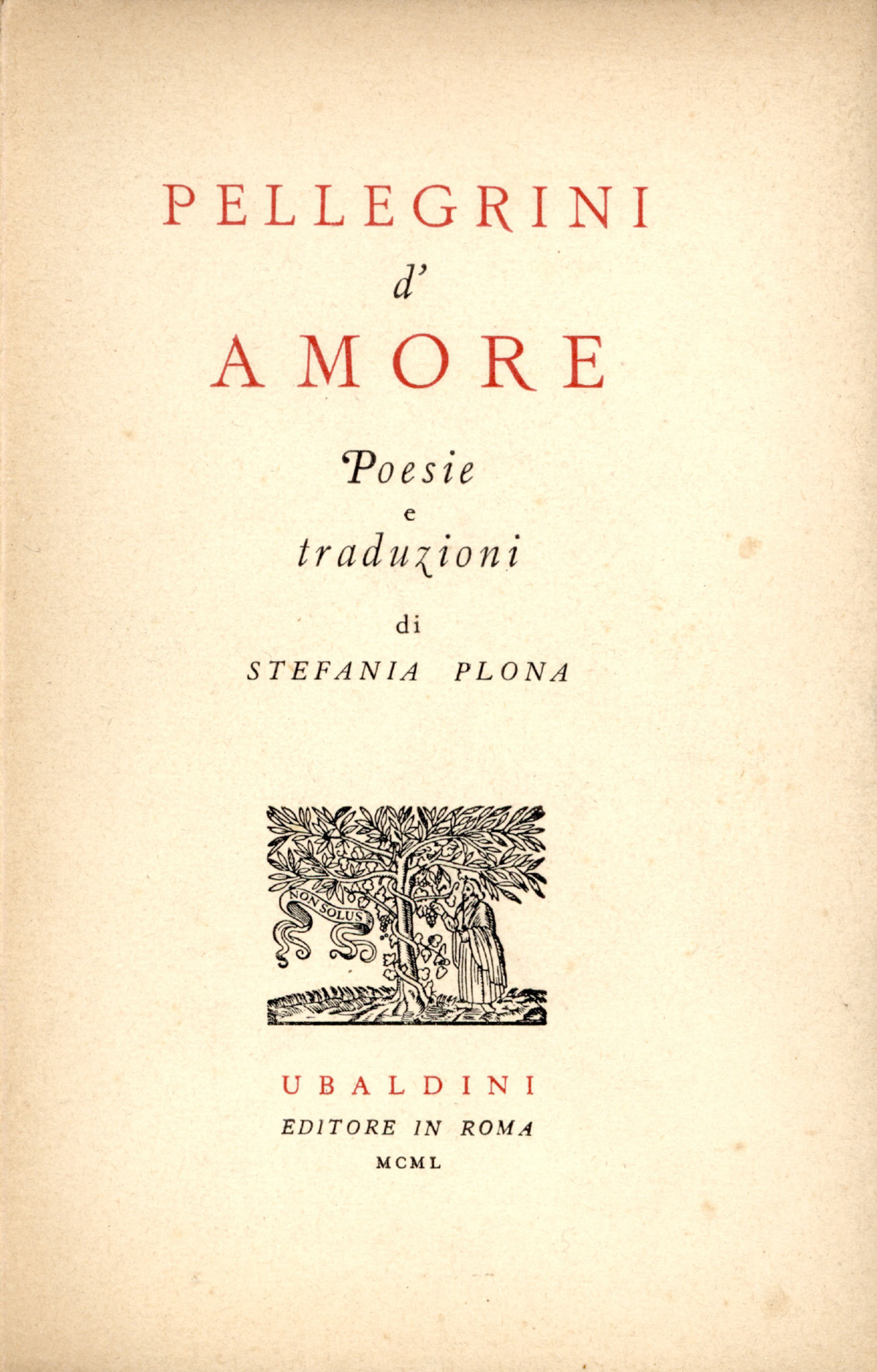Pellegrini d'amore. Poesie e traduzioni