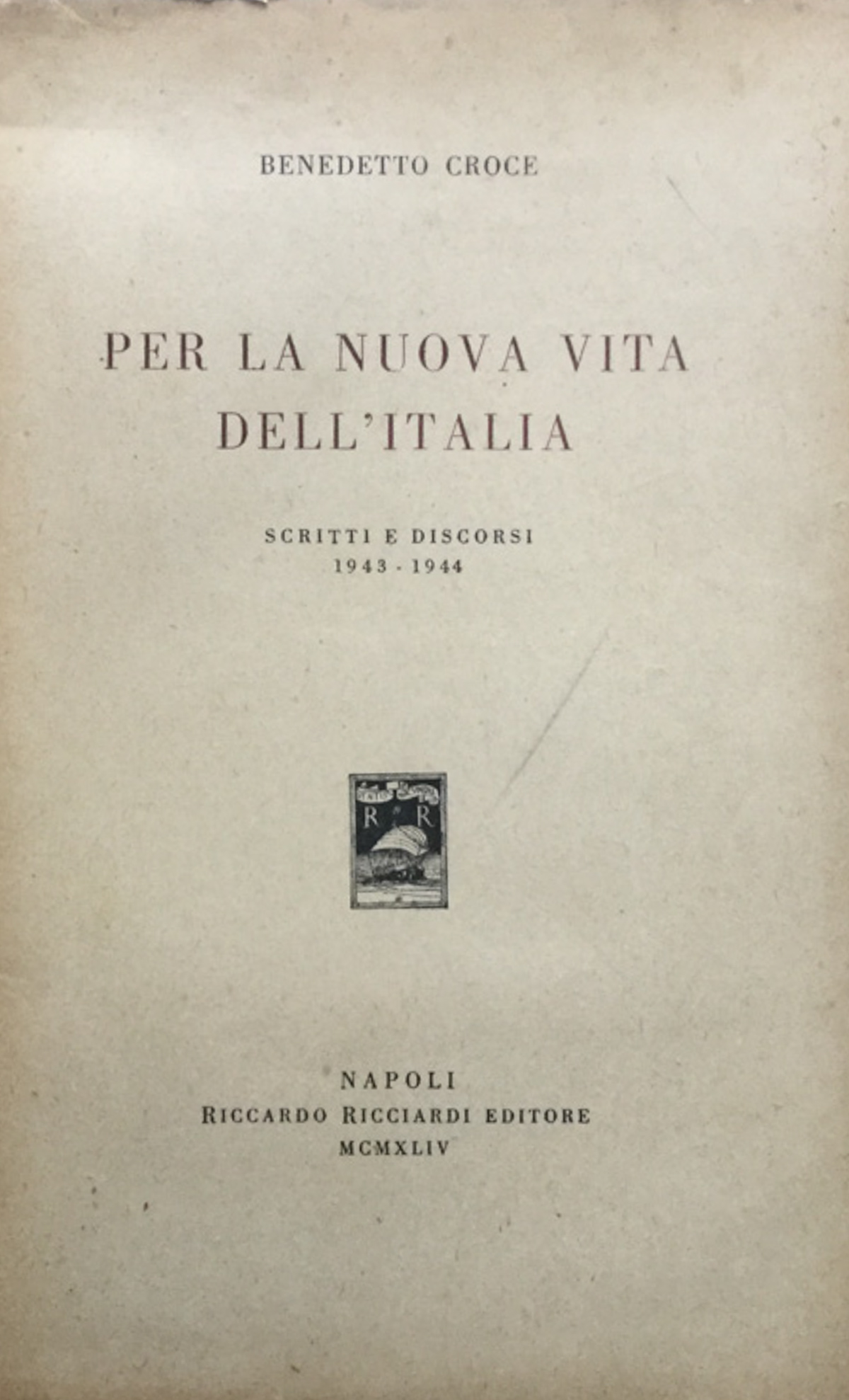 Per la nuova vita dell'Italia. Scritti e discorsi 1943-44