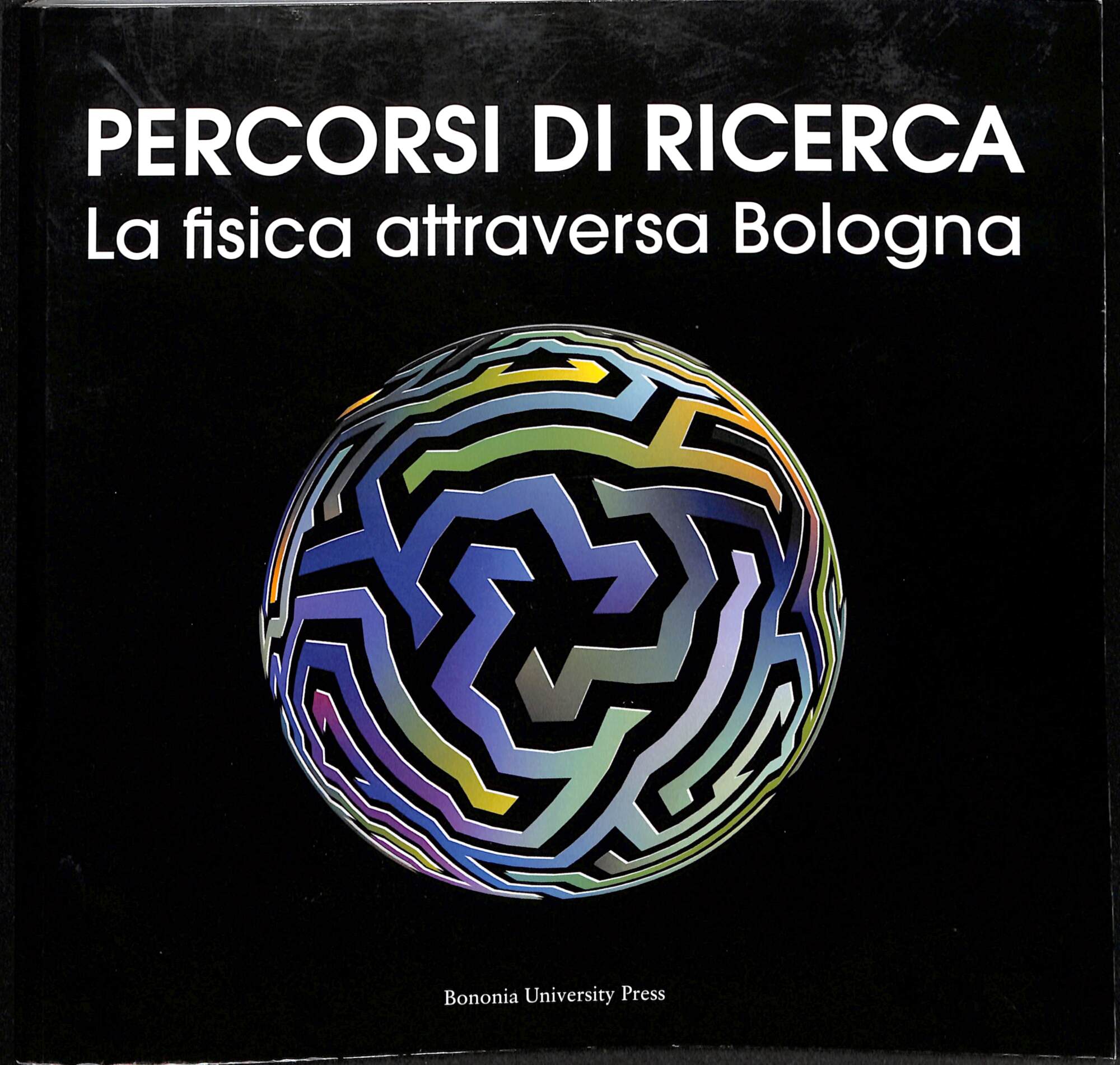 Percorsi di ricerca: La fisica attraversa Bologna Museo Civico Archeologico …