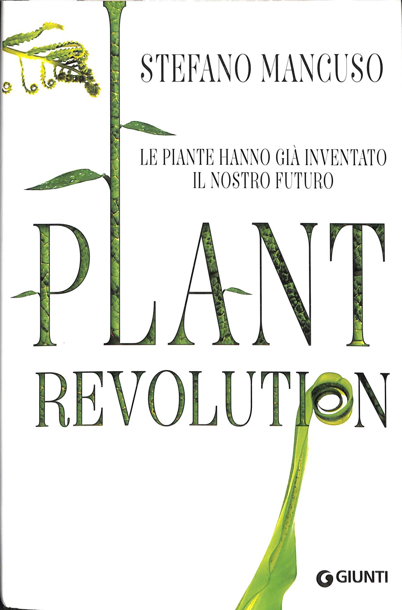 Plant revolution : le piante hanno già inventato il nostro …