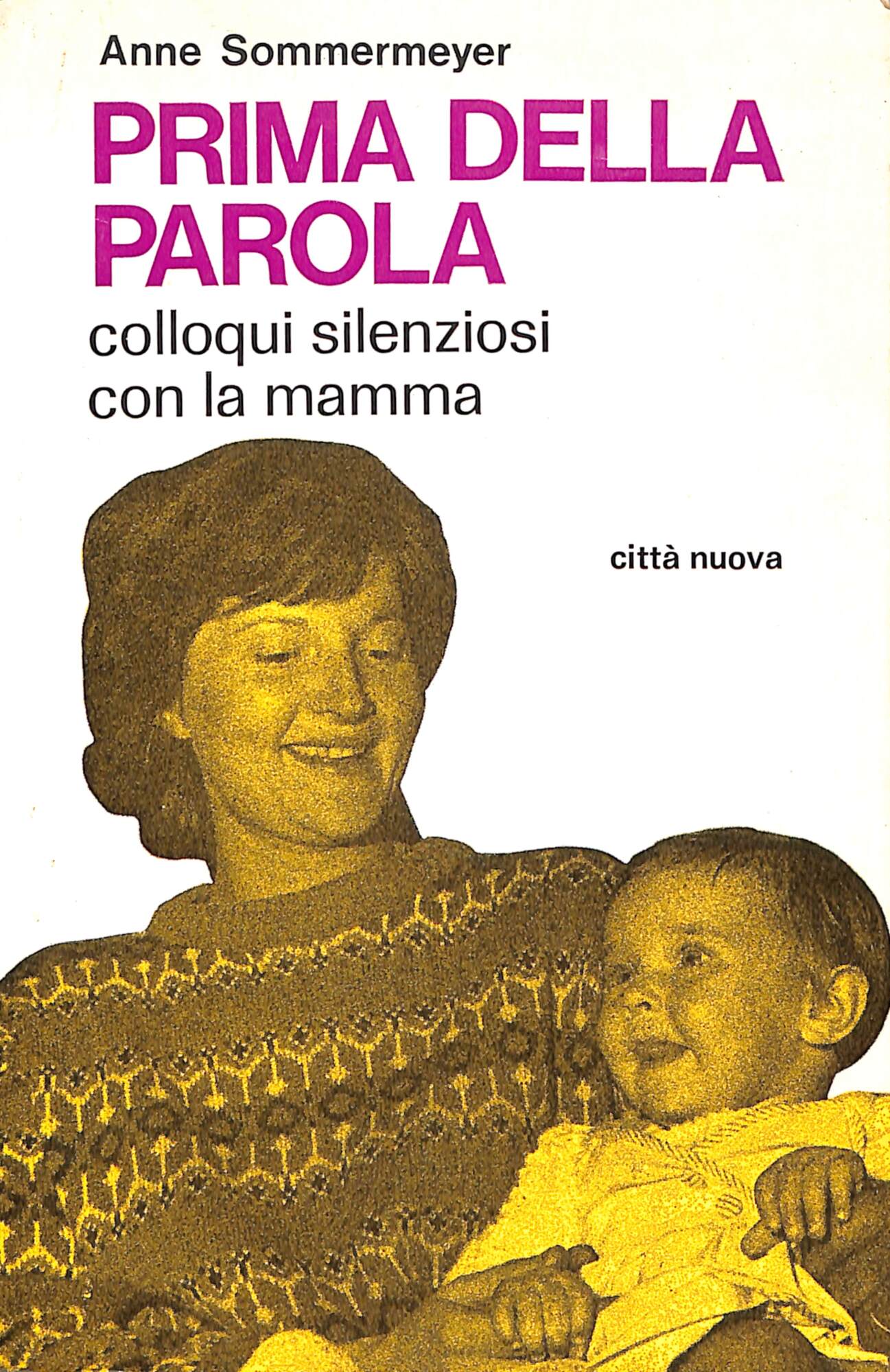 Prima della parola : colloqui silenziosi con la mamma