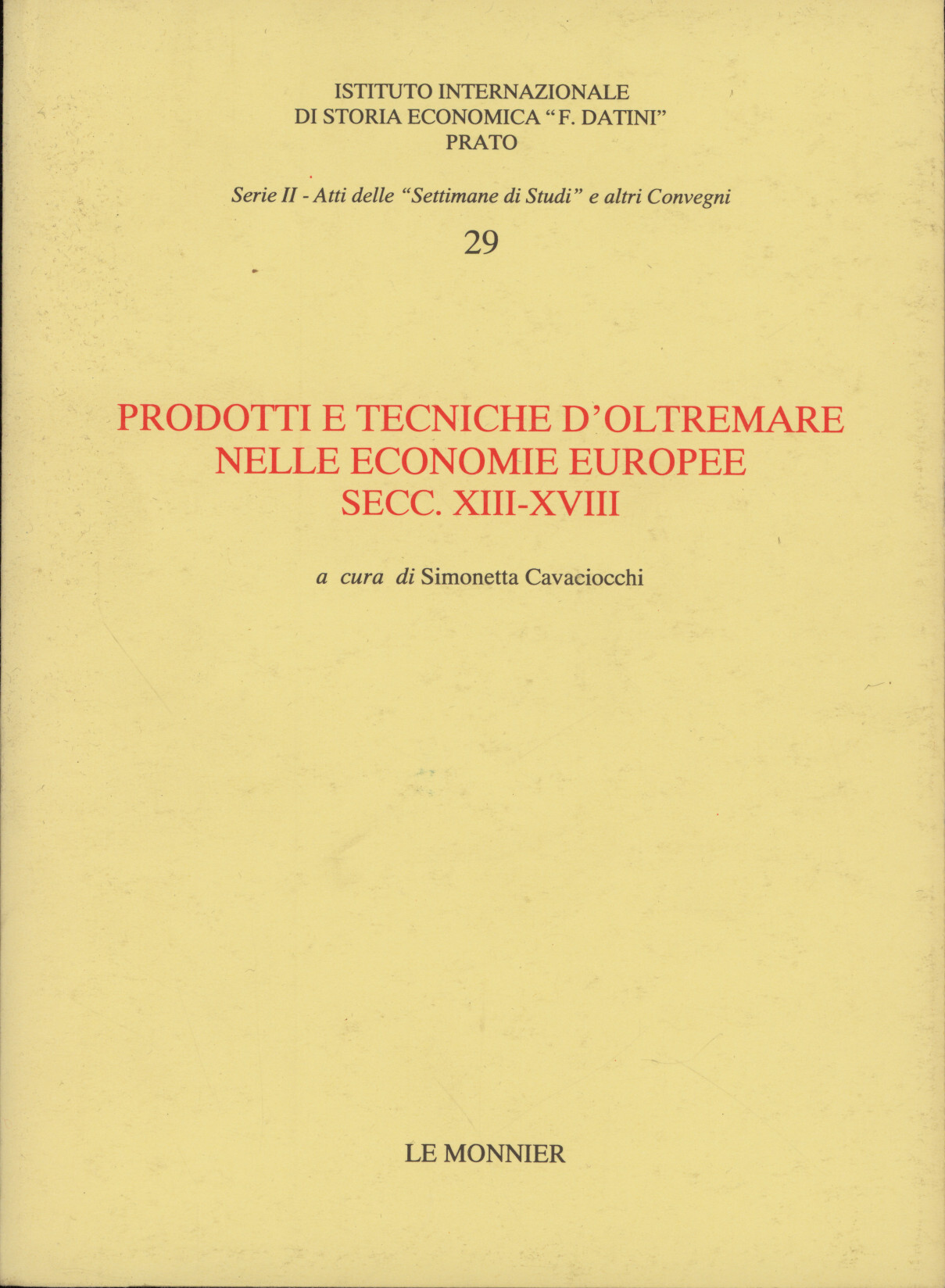 Prodotti e tecniche d'Oltremare nelle economie europee, secc. XII-XVIII