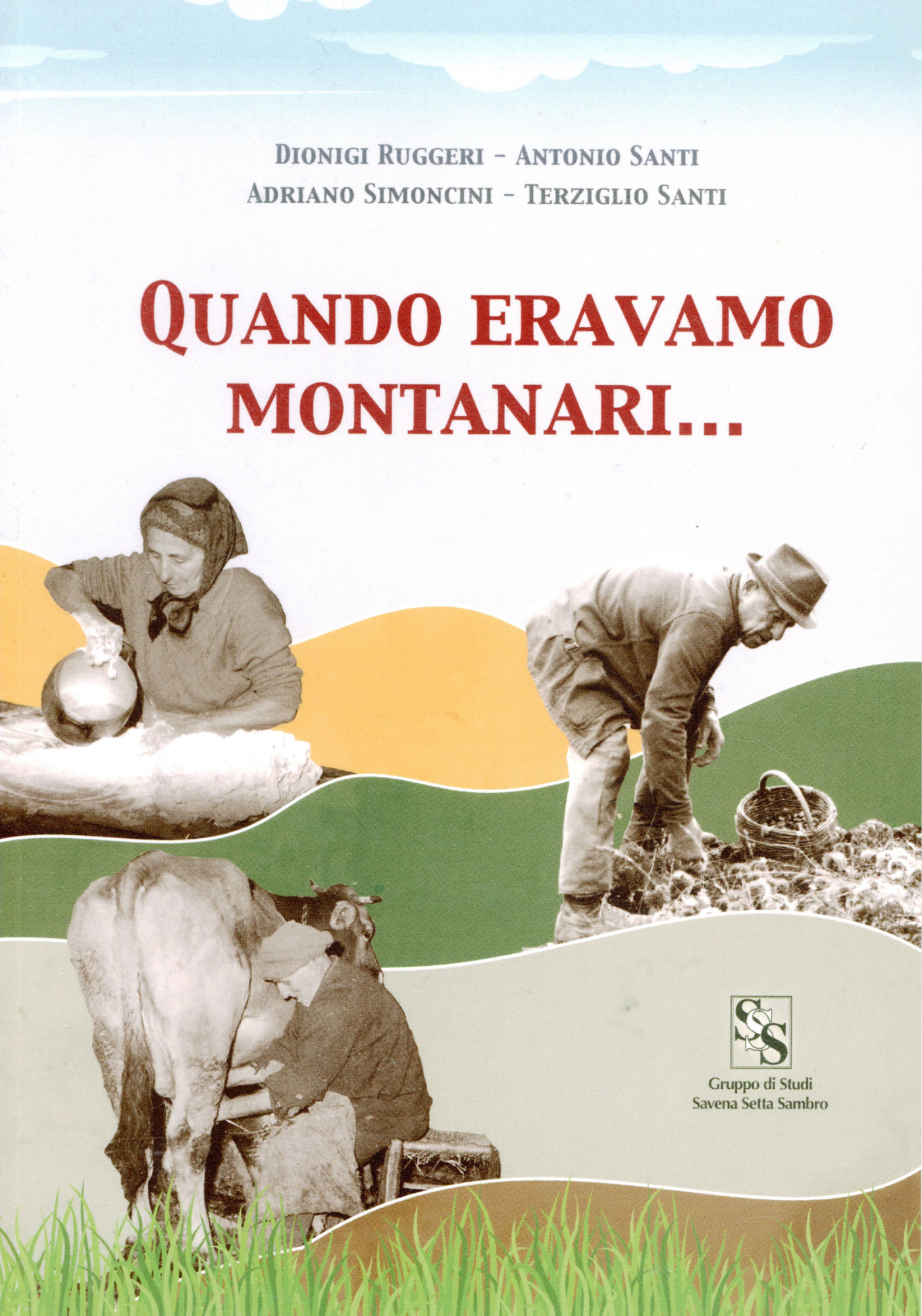 Quando eravamo montanari... storia vita filosofia poesia