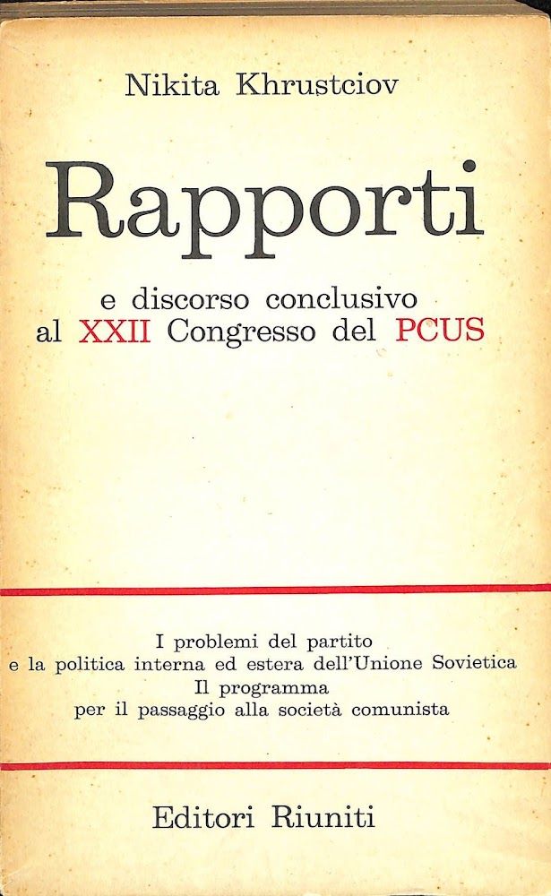 Rapporti e discorso conclusivo al XXIICongresso del PCUS