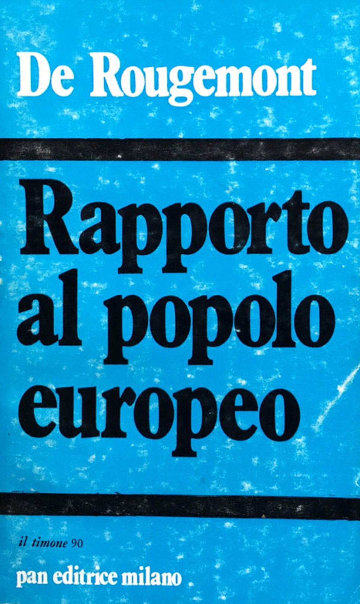 Rapporto al popolo europeo sullo stato dell'unione dell'Europa. Pref. di …