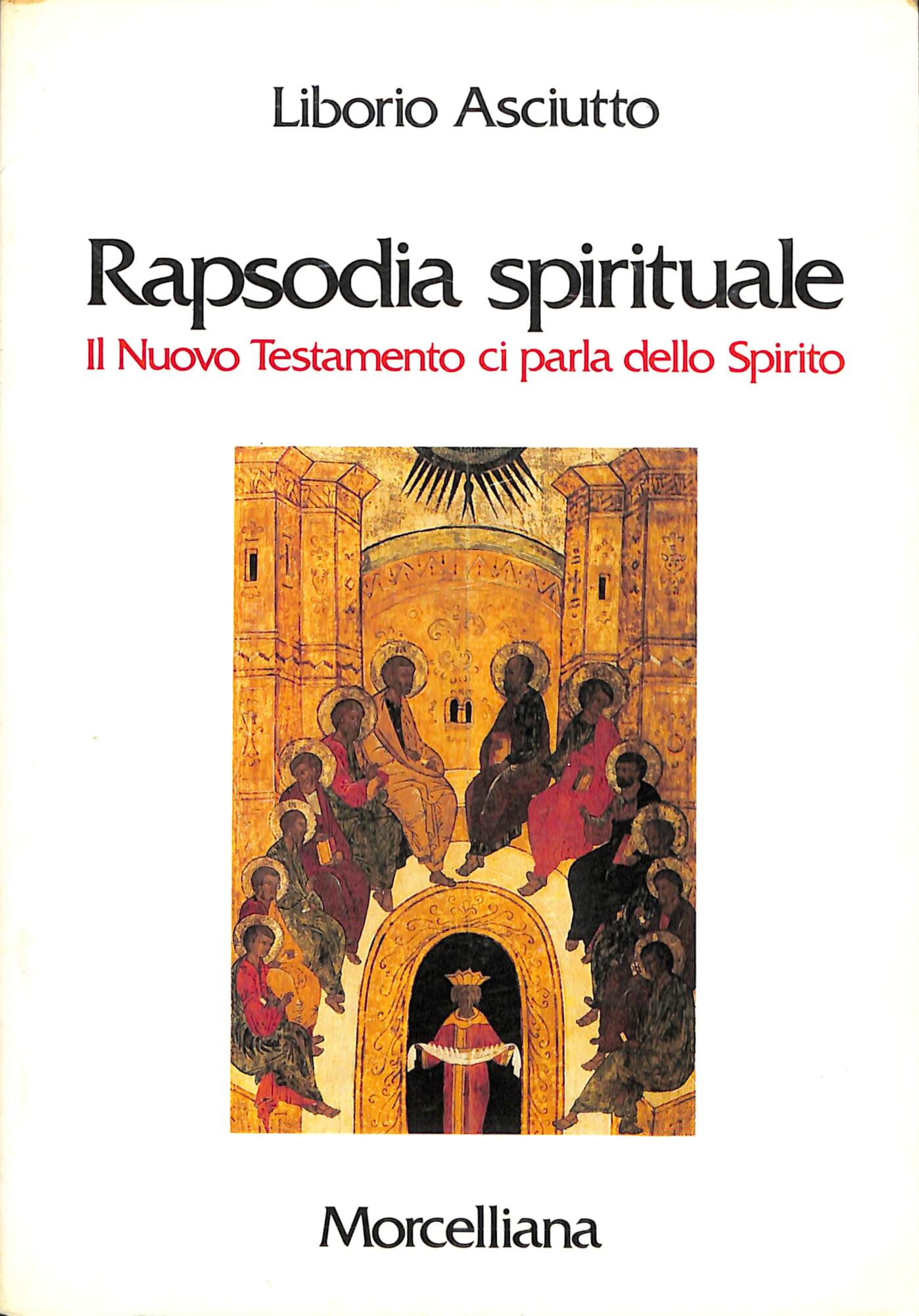 Rapsodia spirituale : il nuovo testamento ci parla dello spirito