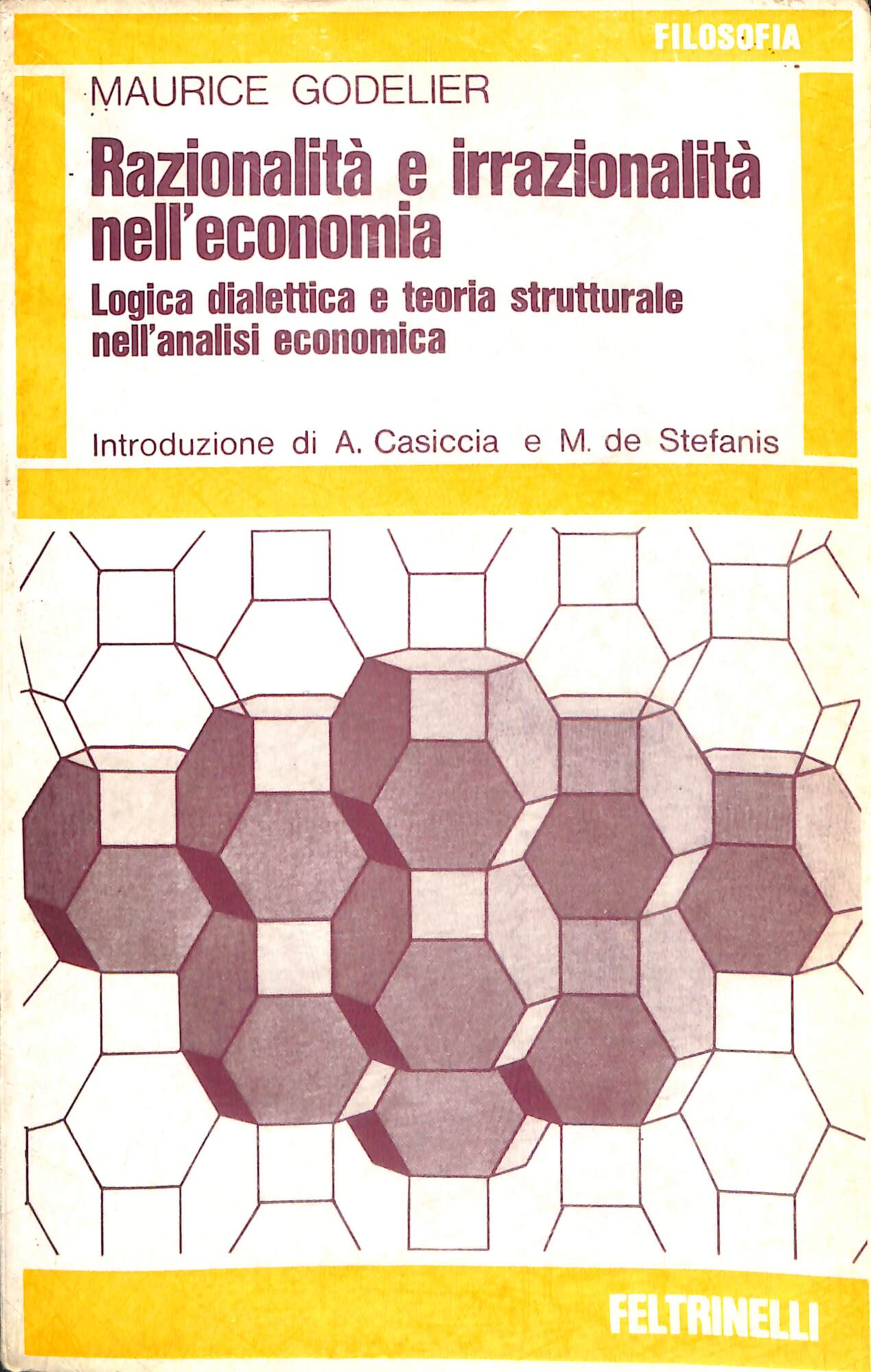 Razionalità e irrazionalità nell'economia : logica dialettica e teoria strutturale …