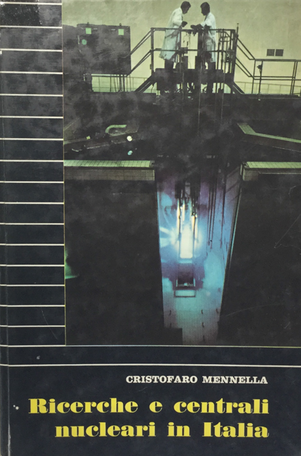 Ricerche e centrali nucleari in Italia. Mennella SEI 1964