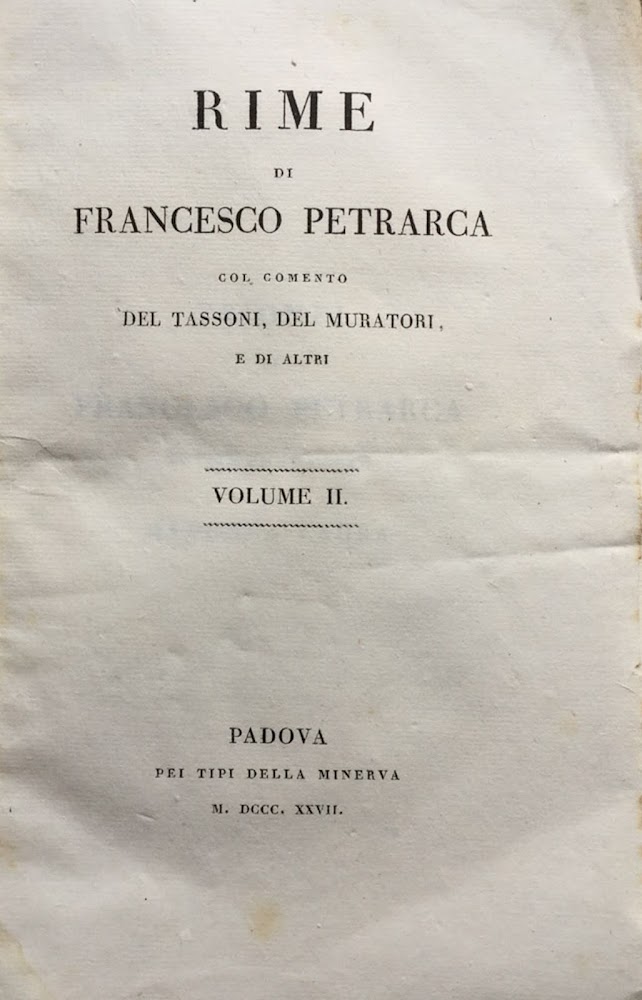 Rime di Francesco Petrarca col commento del Tassoni, del Muratori …