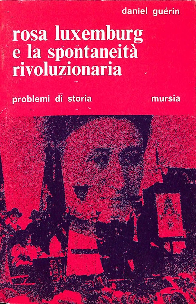 Rosa Luxemburg e la spontaneità rivoluzionaria