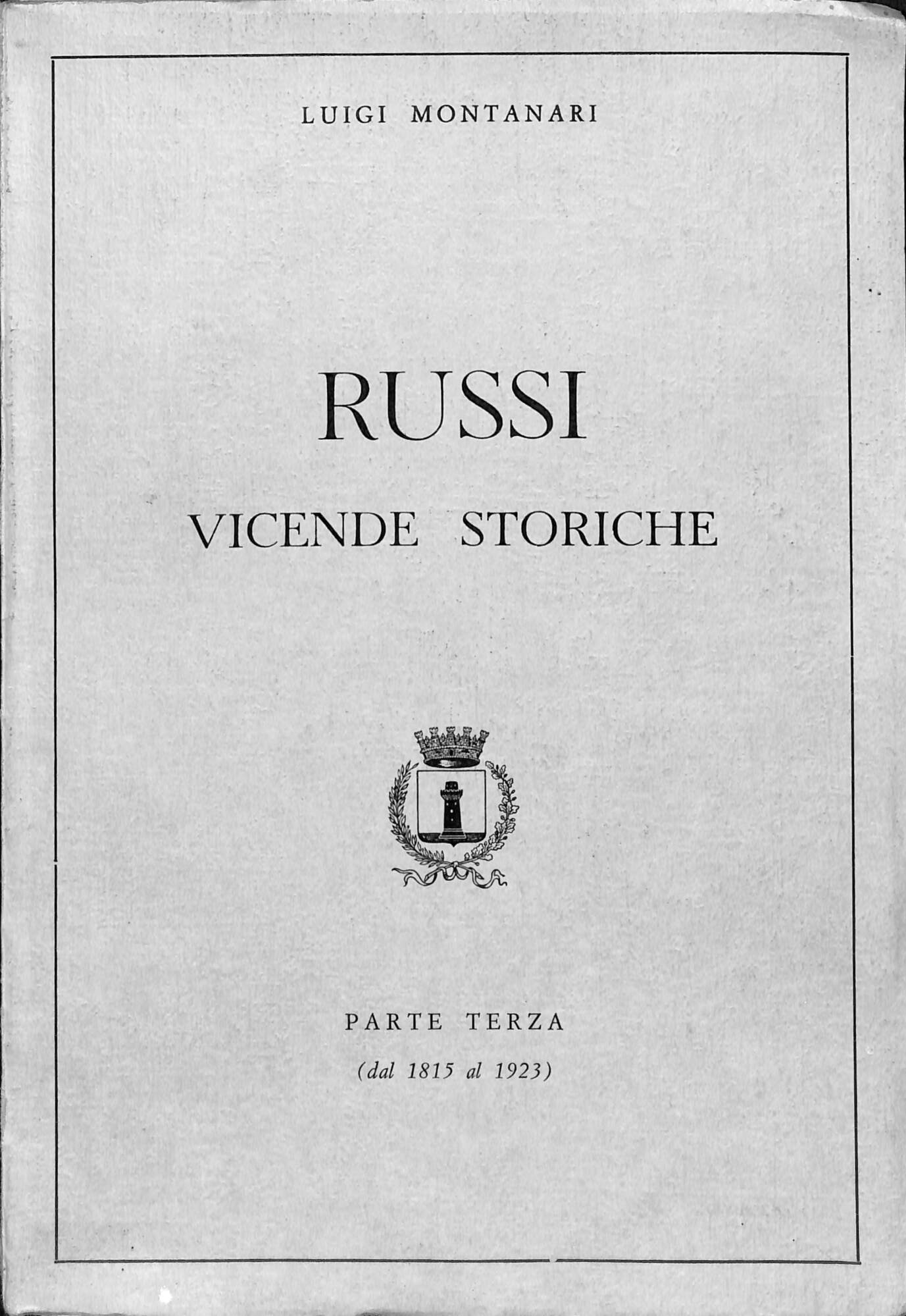 Russi. Vicende storic he. Parte 3. : dal 1815 al …