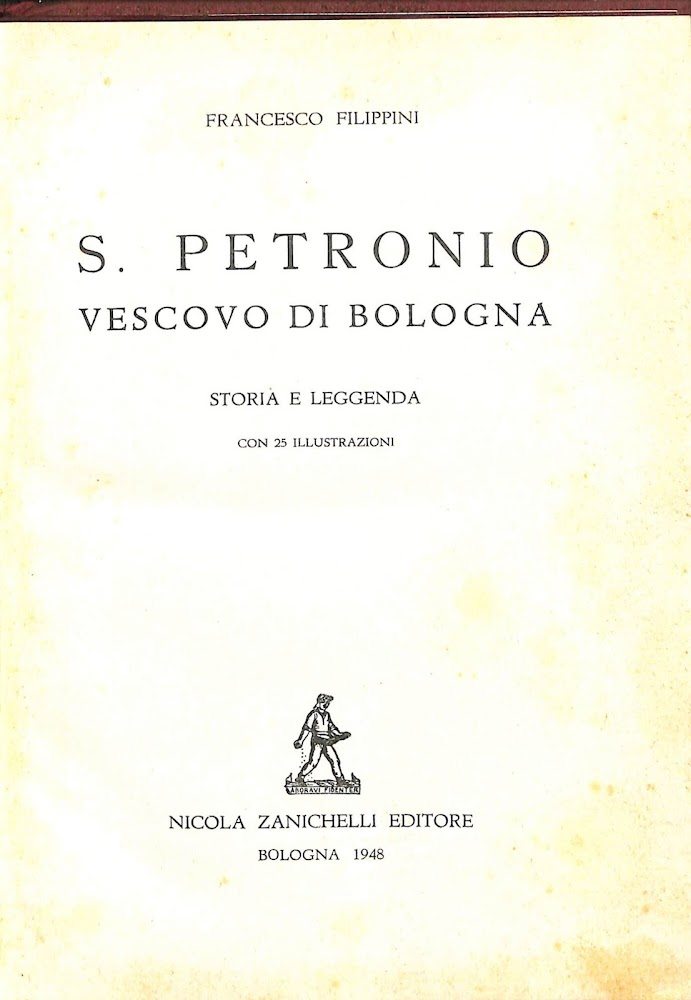 S. Petronio vescovo di Bologna : storia e leggenda